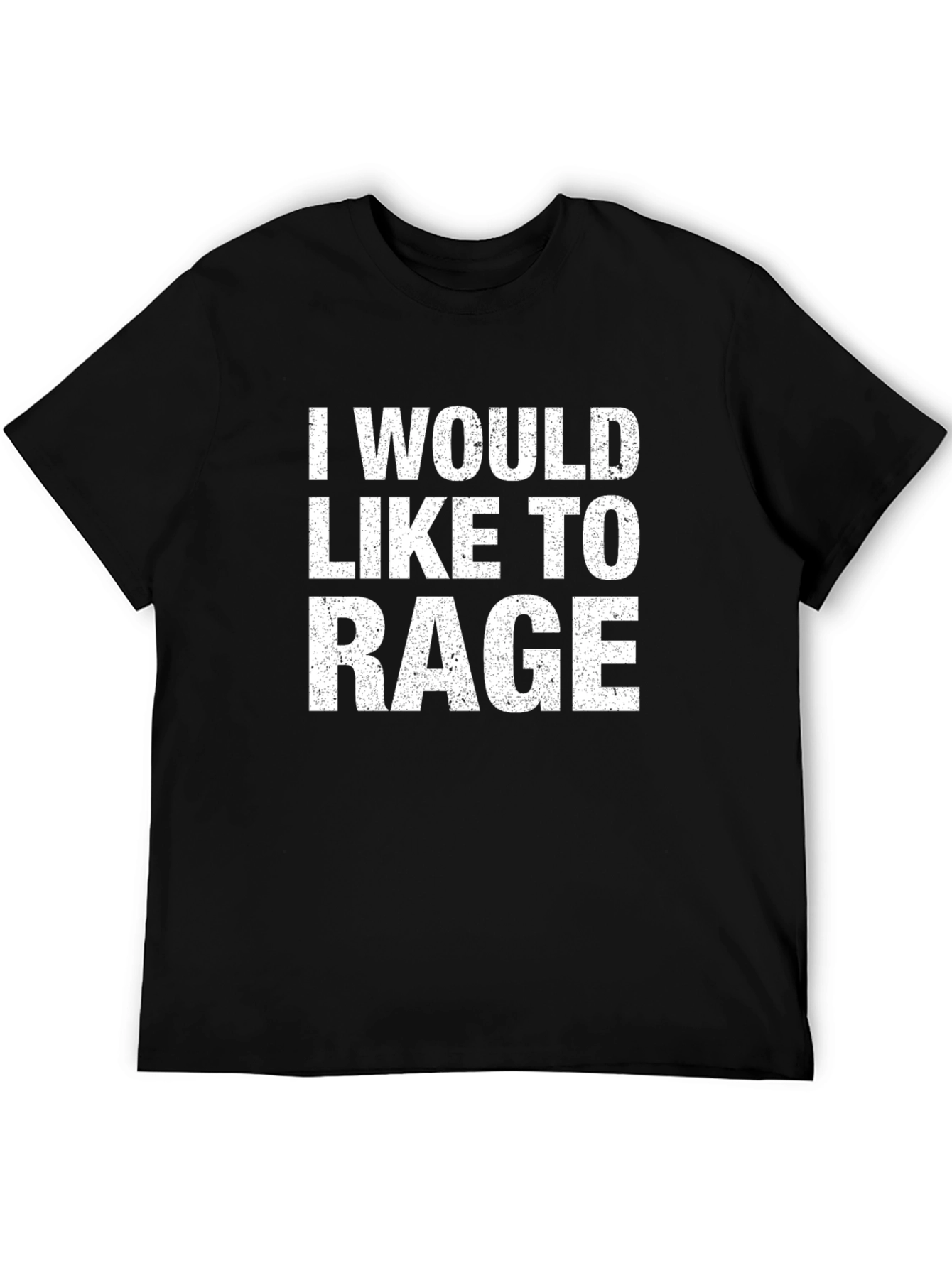Black I Would Like to Rage T-Shirt - Bold Statement Tee view 5
