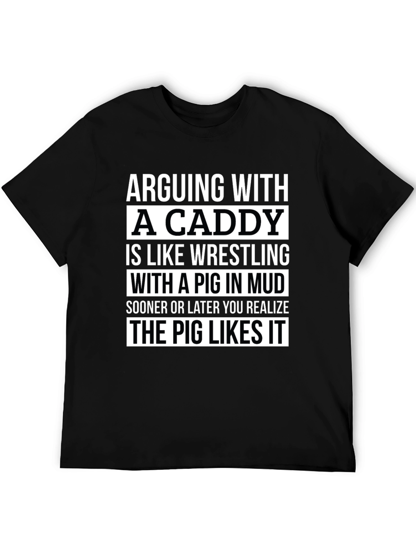 Black Arguing With A Caddy T-Shirt view 5