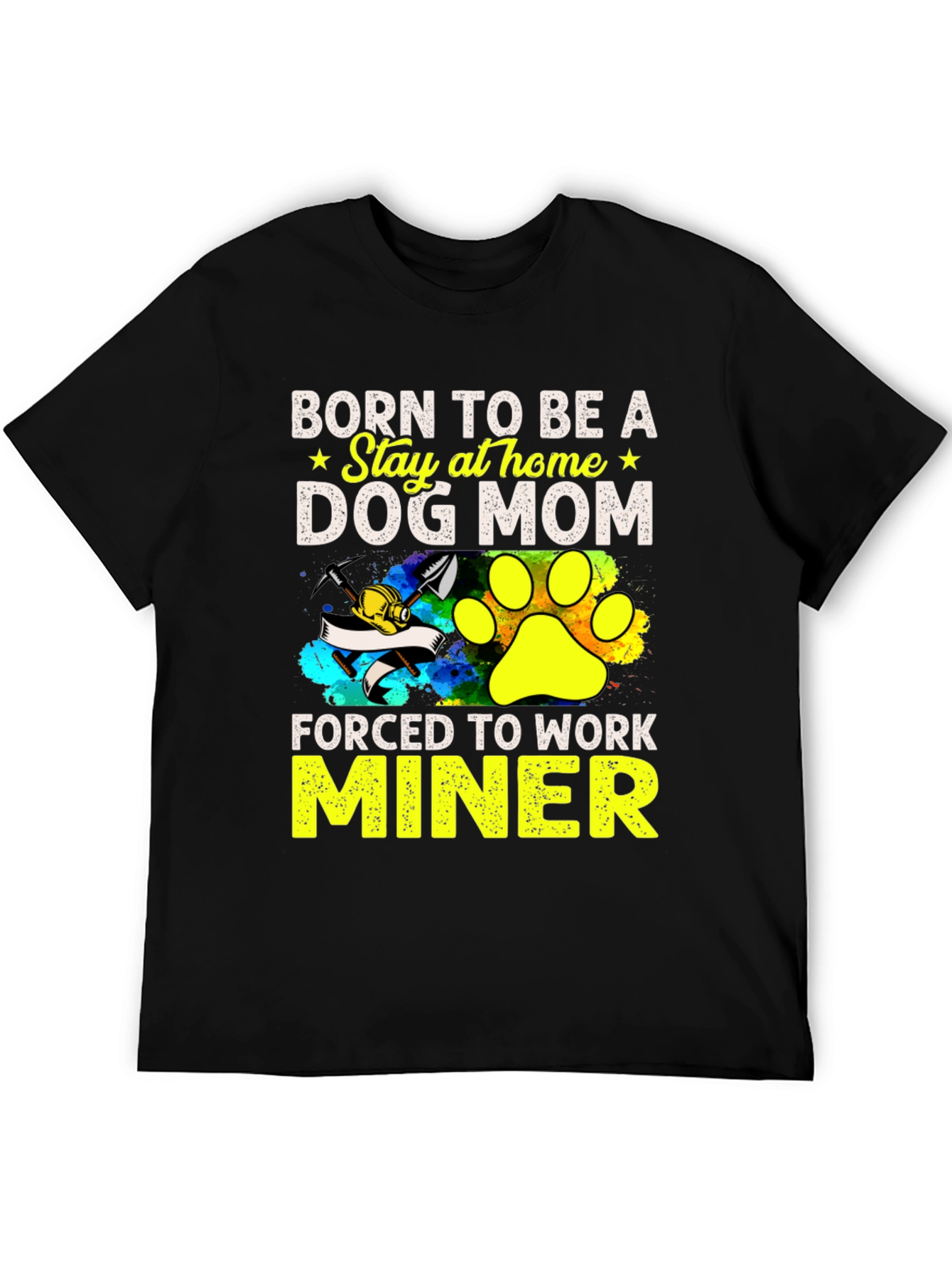 Black Dog Mom Miner T-Shirt - Stay at Home Force view 5