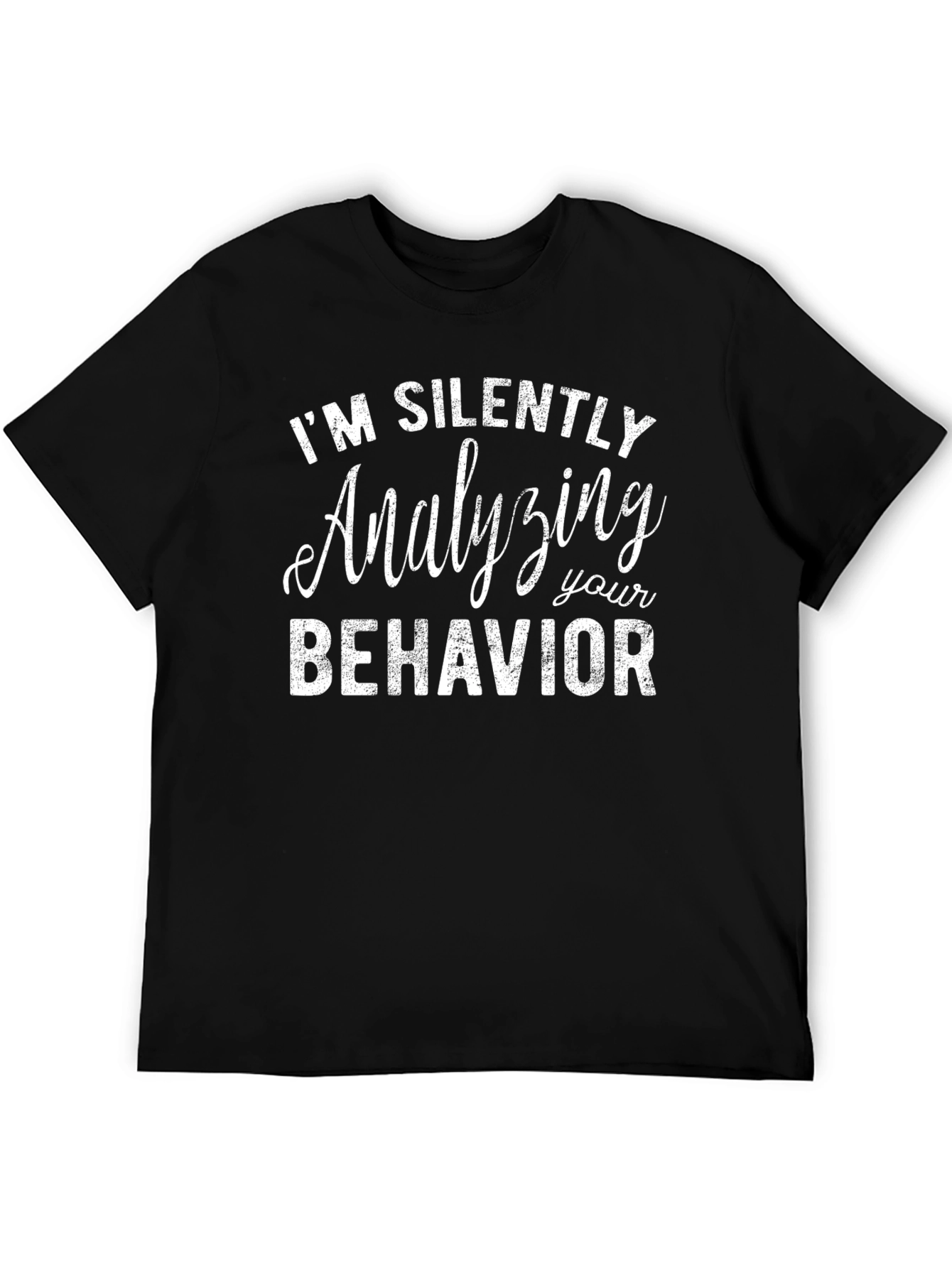 Black Analyzing Your Behavior Tee - Funny Sarcastic T-Shirt view 5