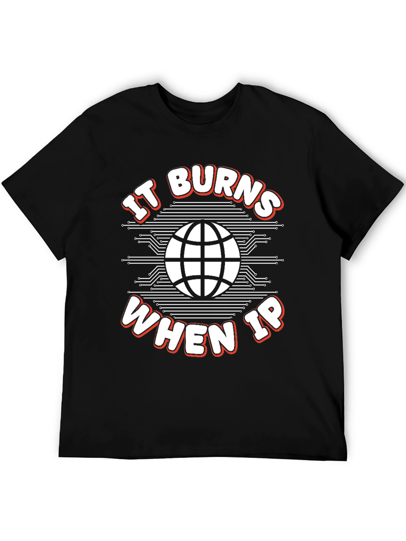 Black It Burns When IP T-Shirt - Funny Tech Geek Tee view 5