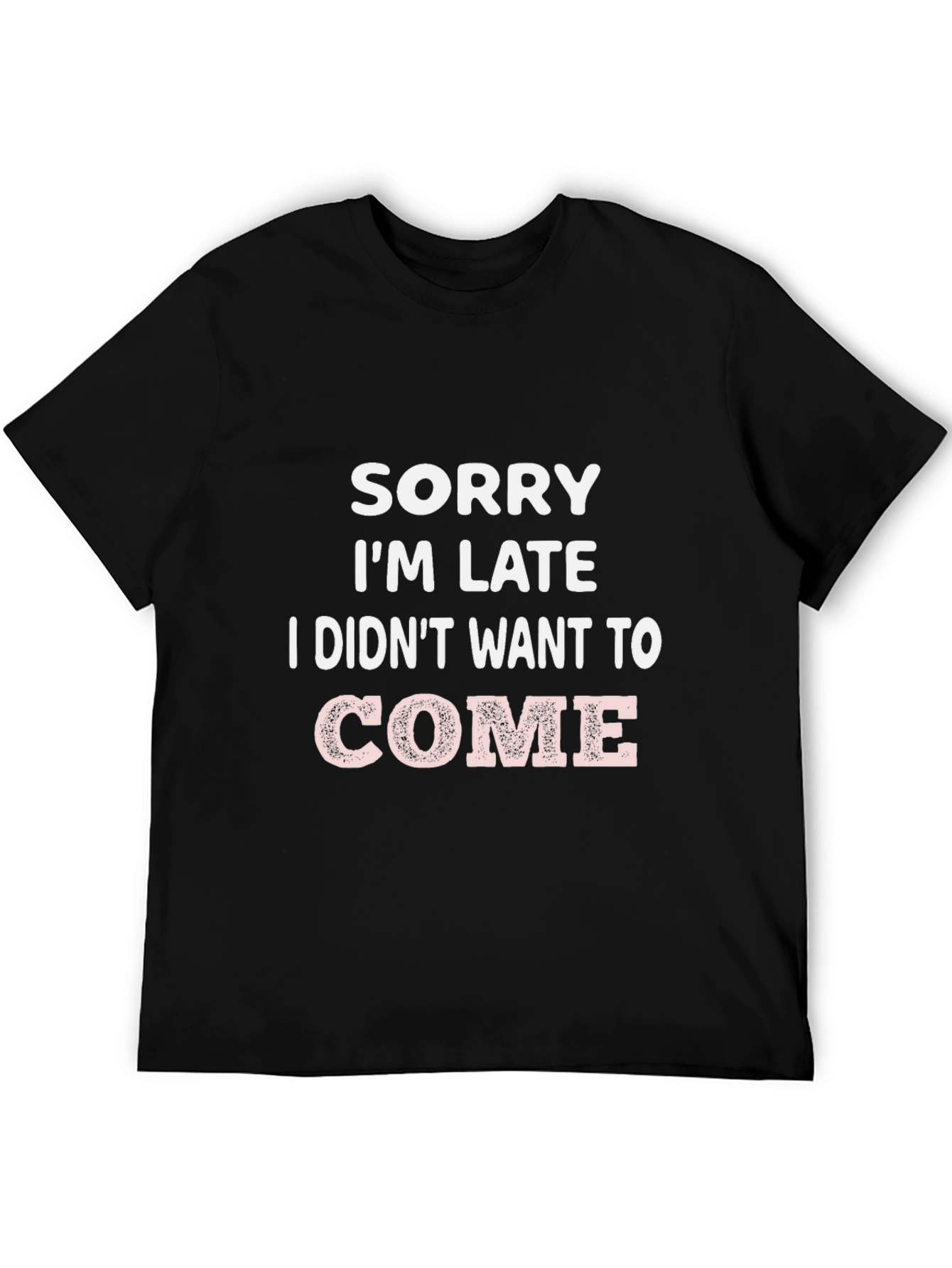 Black Funny 'Sorry I'm Late' Graphic T-Shirt view 5