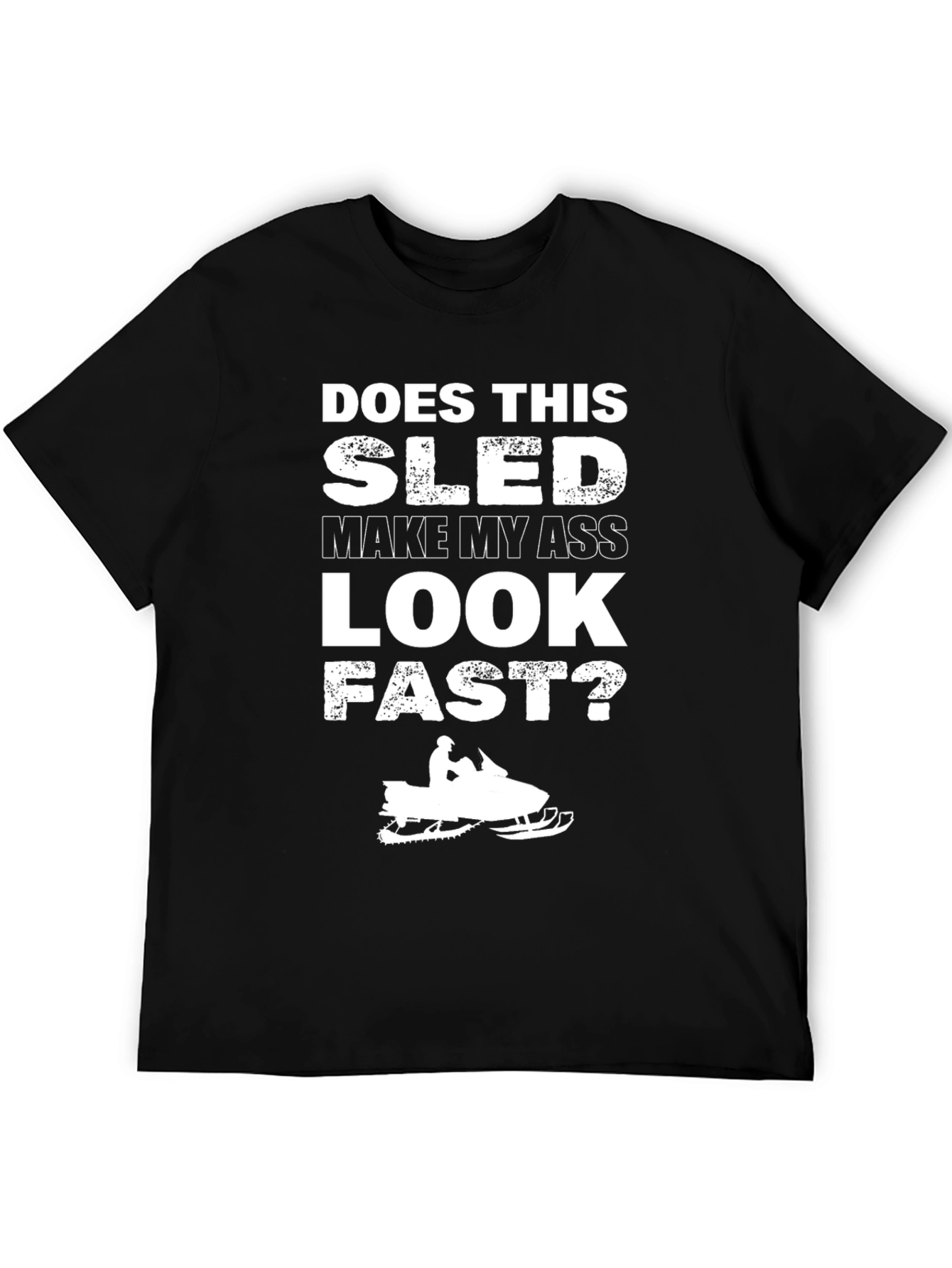 Black Funny Sled T-Shirt - Does This Sled Make My Ass Look Fast? view 5