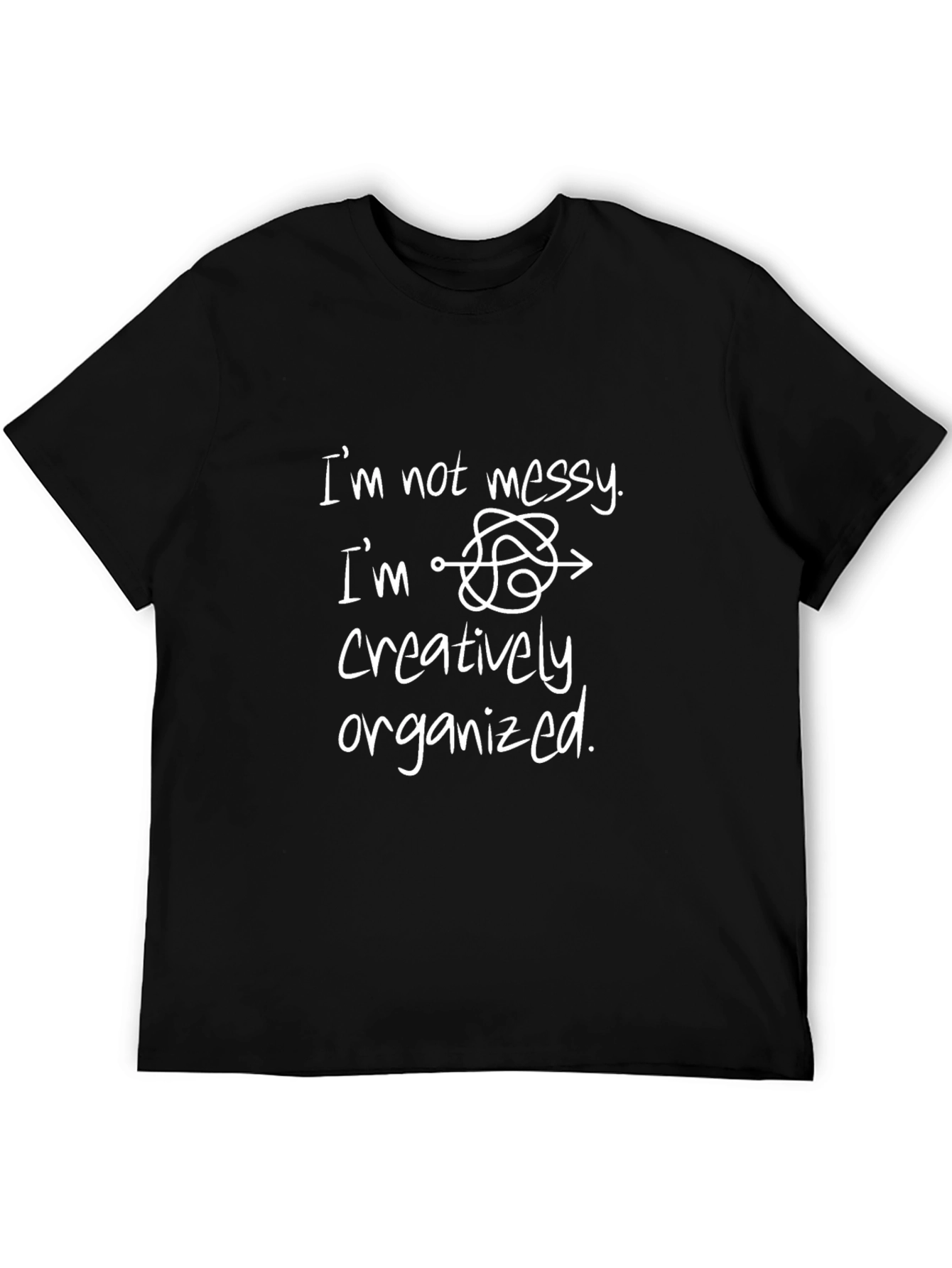 Black Creatively Organized T-Shirt Funny Messy Graphic Tee view 5