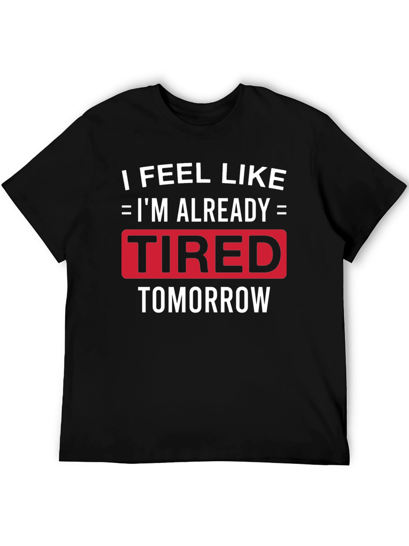 Black Funny Tired Tomorrow Graphic Tee view 5