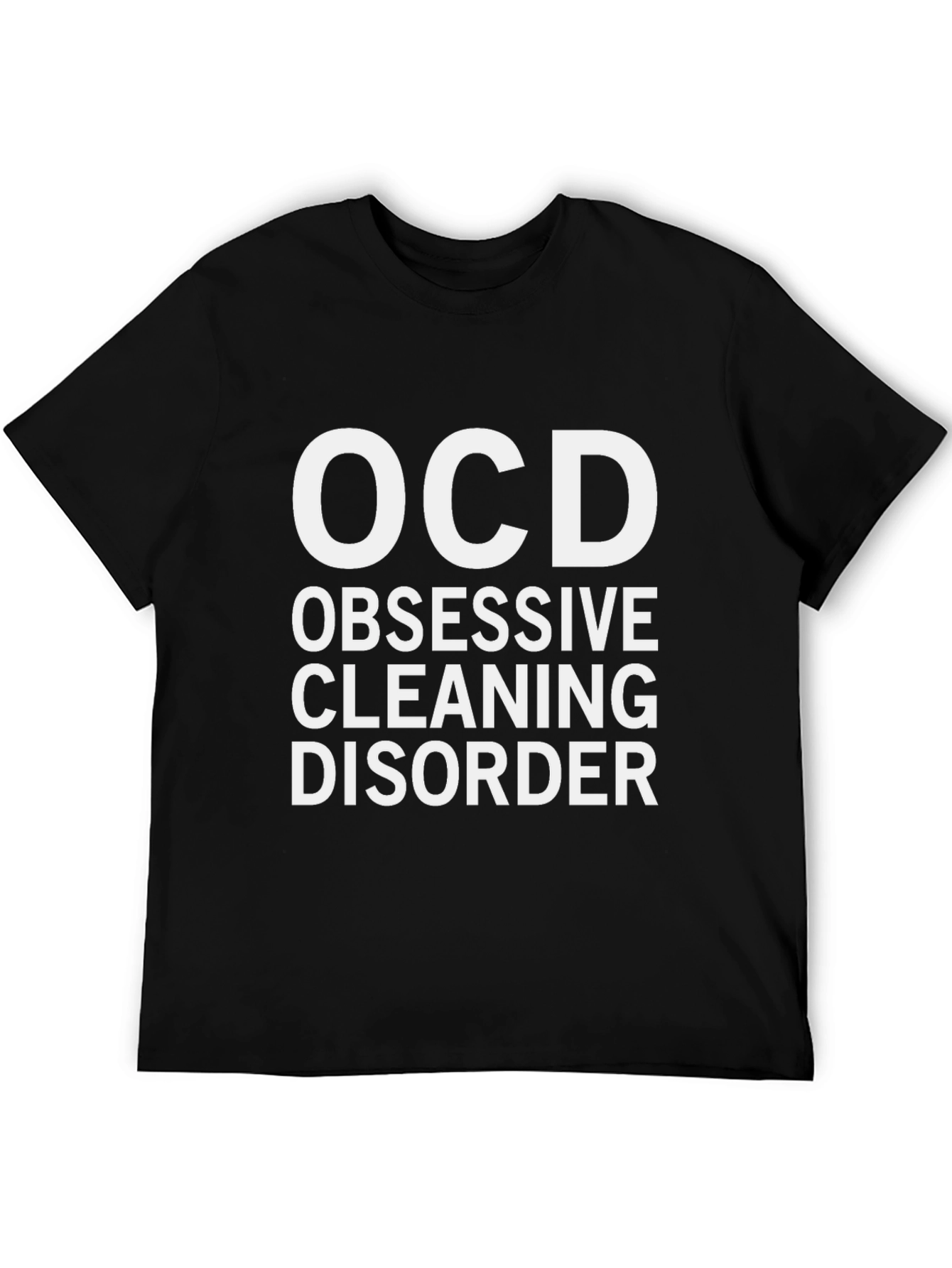 Black OCD Obsessive Cleaning Disorder Humor T-Shirt view 5