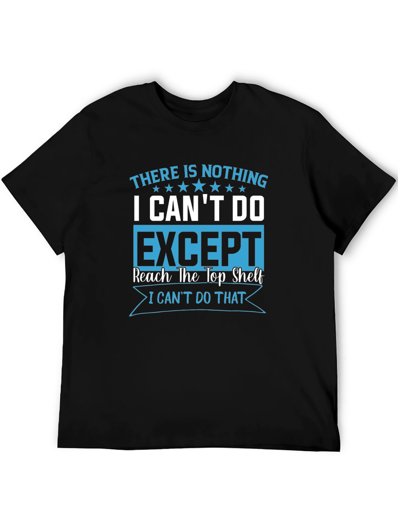 Black Funny Graphic Tee: I Can't Reach Top Shelf T-Shirt view 5