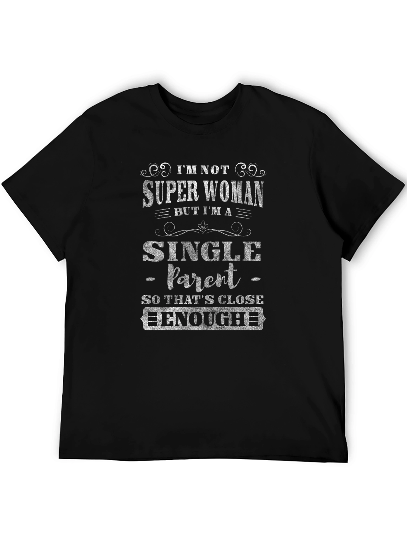 Black Single Parent T-Shirt - Super Woman Close Enough view 5