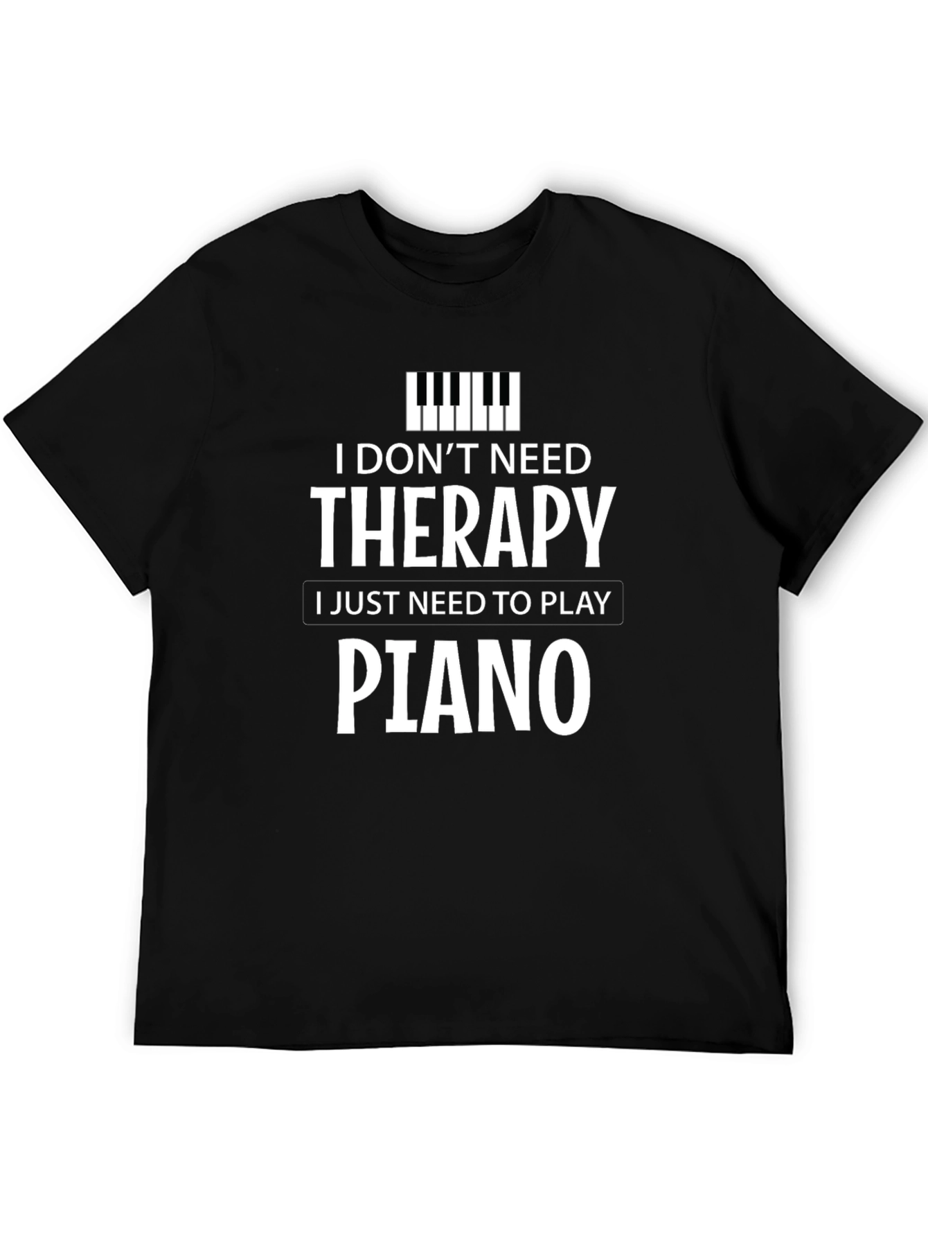 Black I Don't Need Therapy, I Just Need to Play Piano T-Shirt view 5
