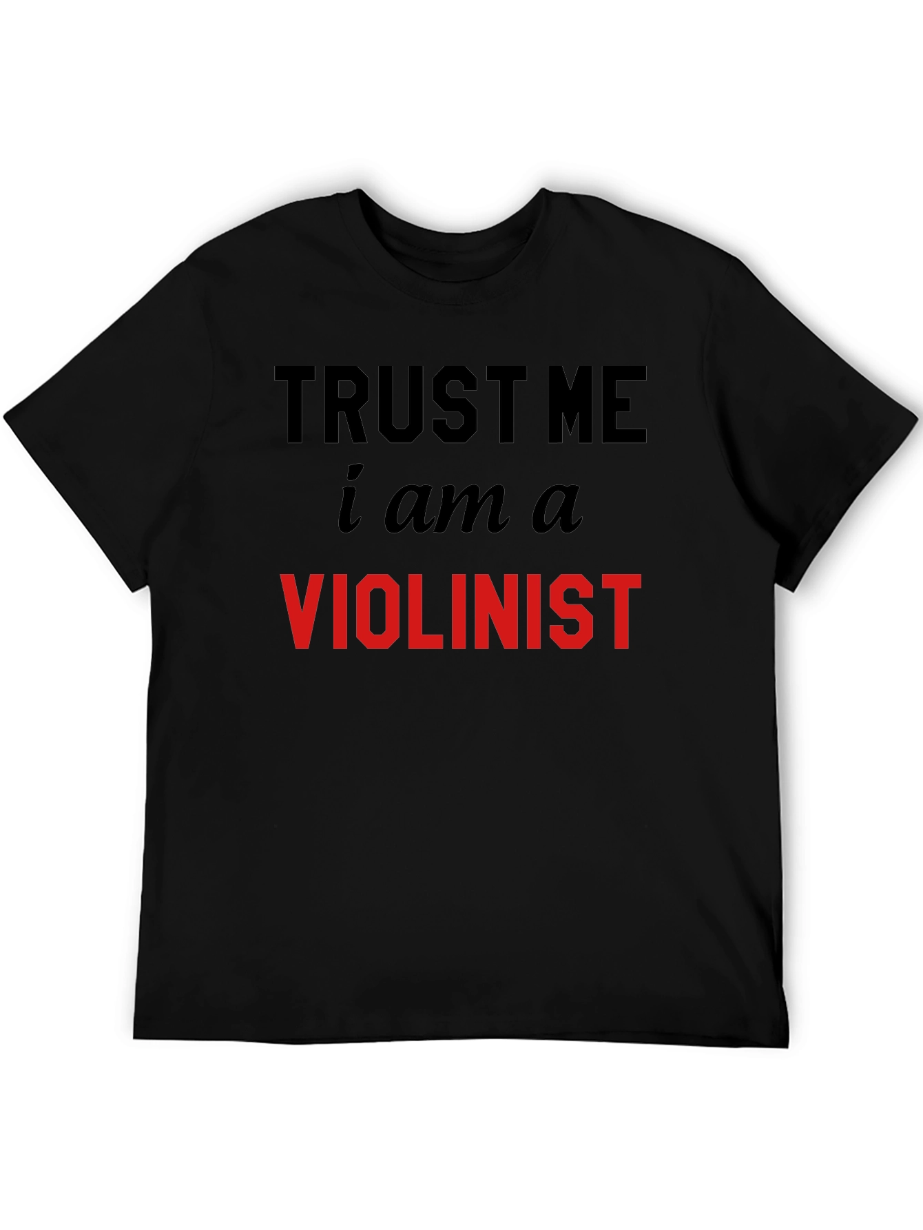 Black Trust Me I'm A Violinist T-Shirt view 5