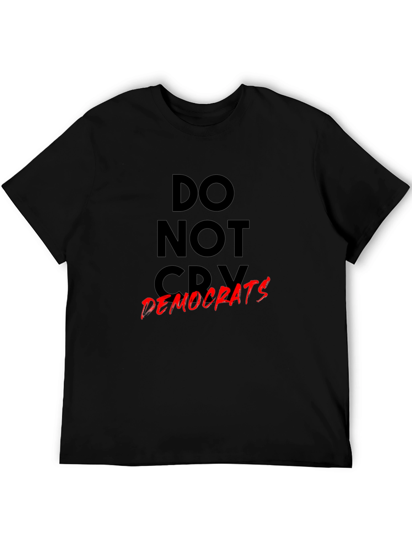 Black Do Not Cry Democrats Graphic T-Shirt view 5