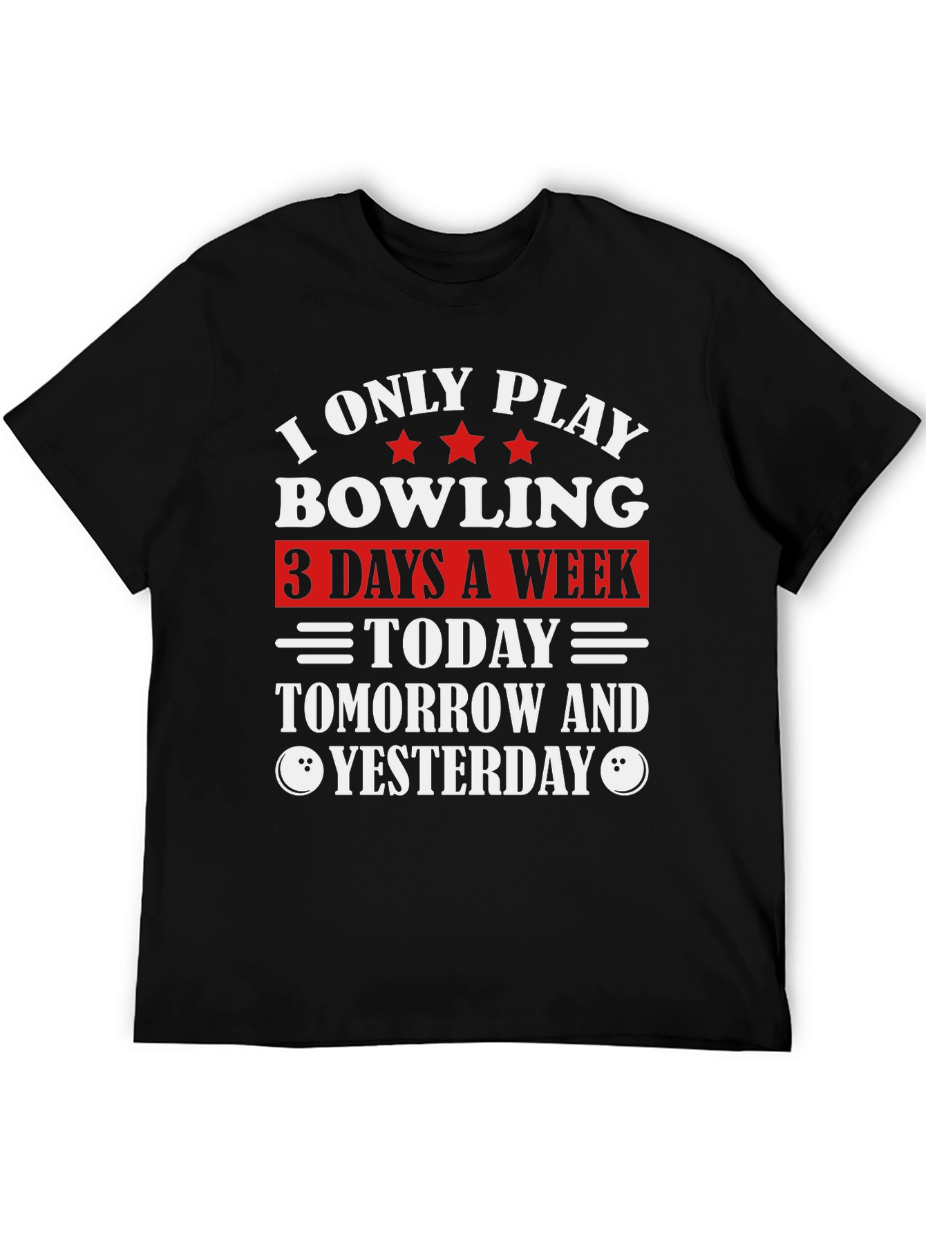 Black Funny Bowling T-Shirt: I Only Play 3 Days a Week view 5