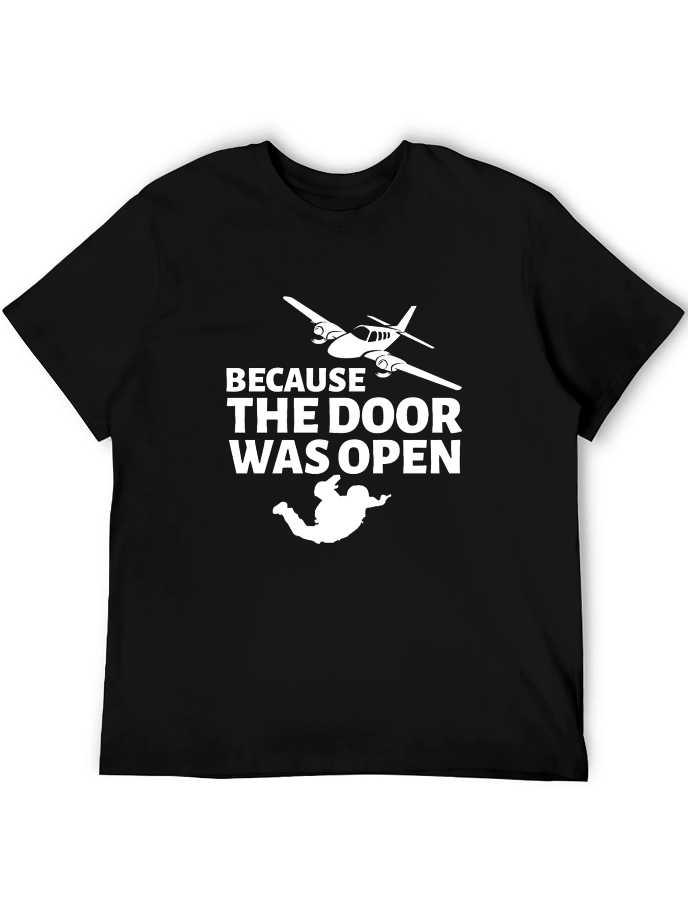 Black Because The Door Was Open Funny Skydive T-Shirt view 5