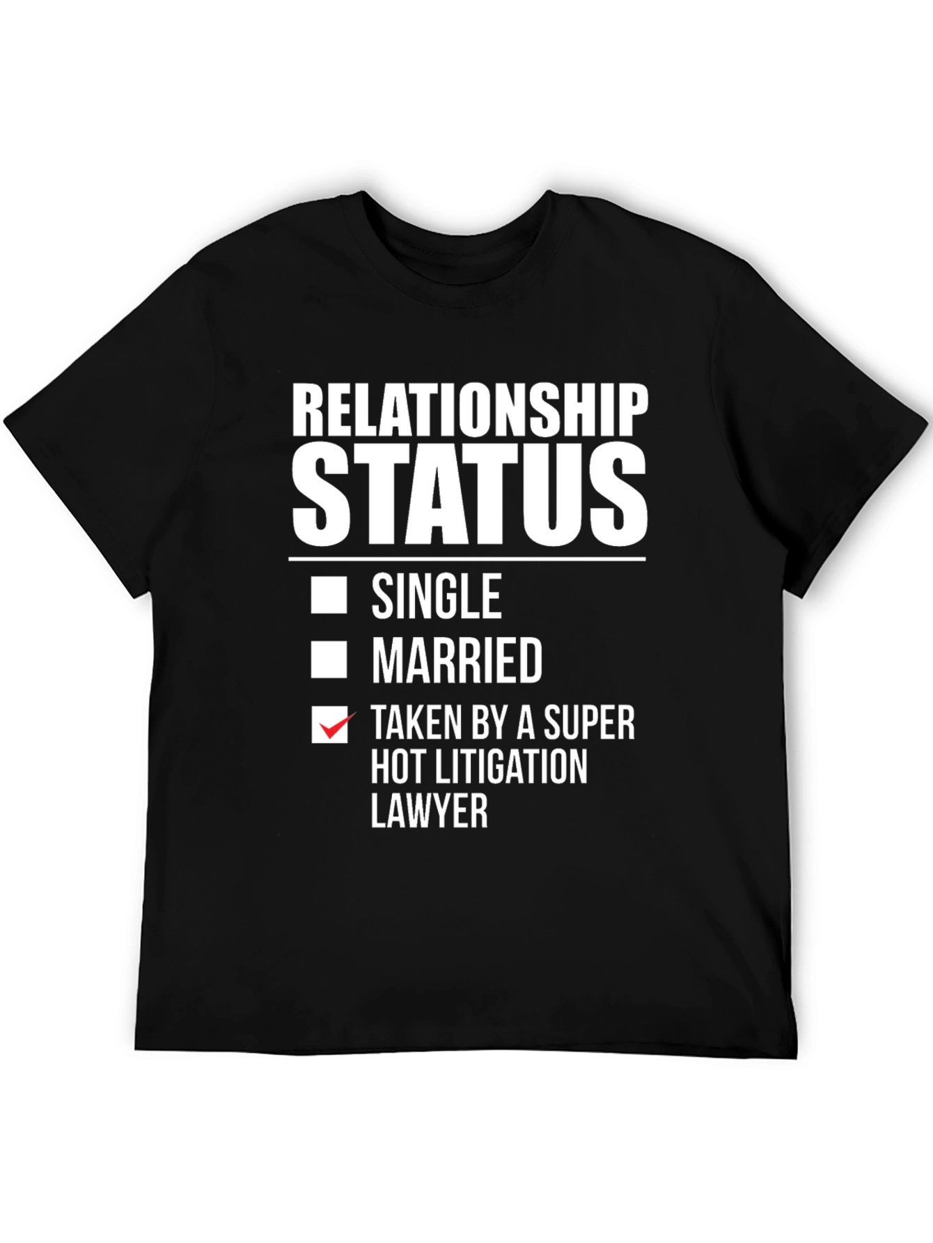 Black Relationship Status Taken Hot Lawyer T-Shirt view 5