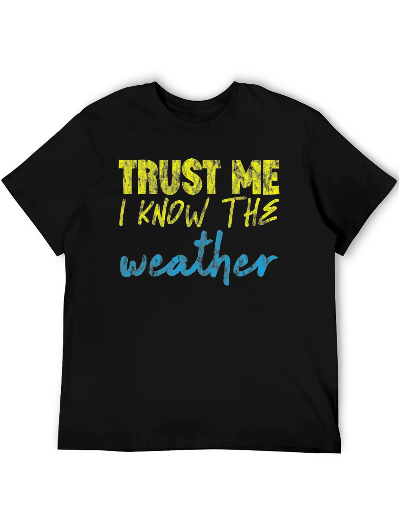 Black Trust Me I Know the Weather T-Shirt view 5