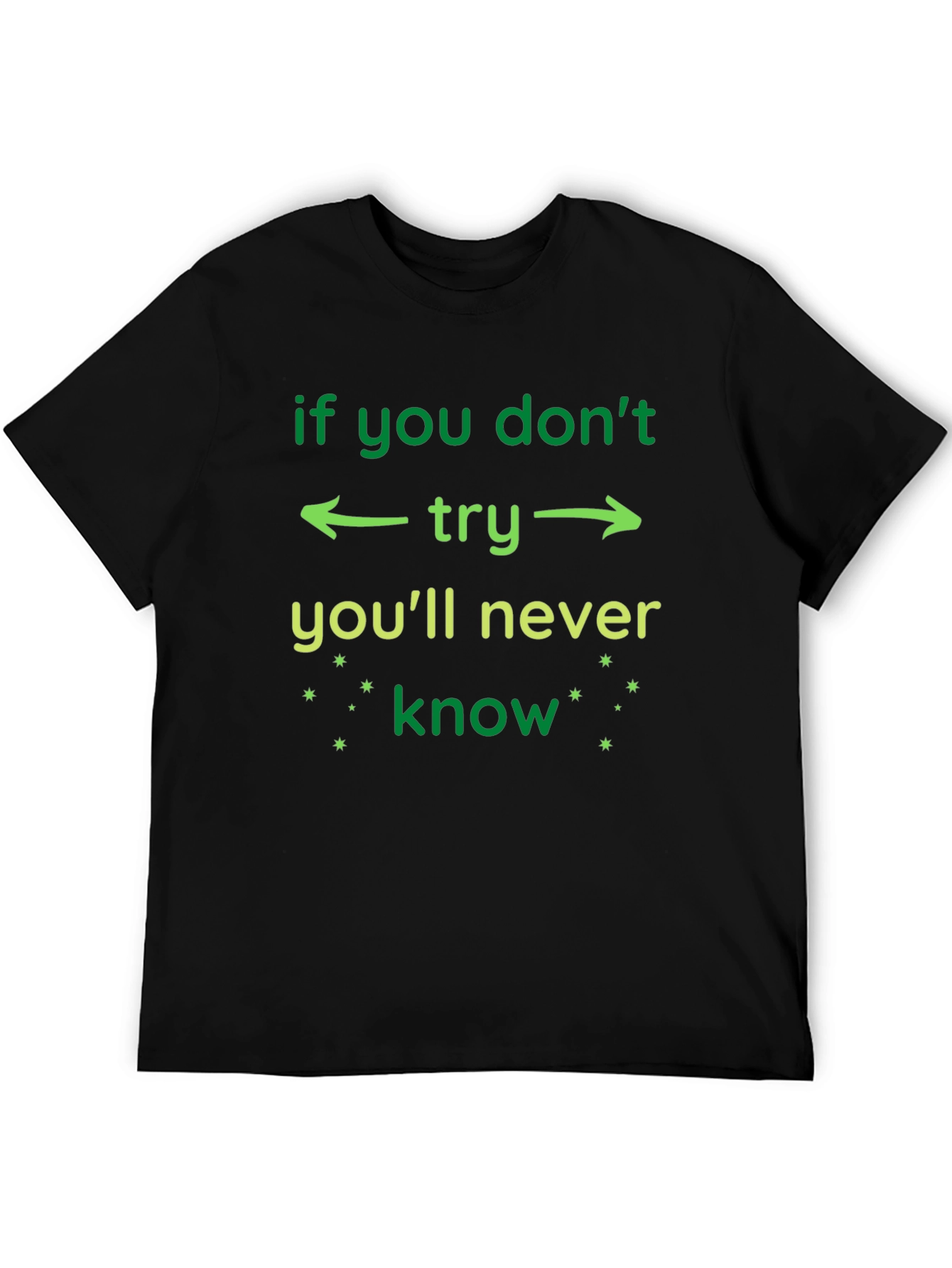 Black Motivational T-Shirt - If You Don't Try You'll Never Know view 5