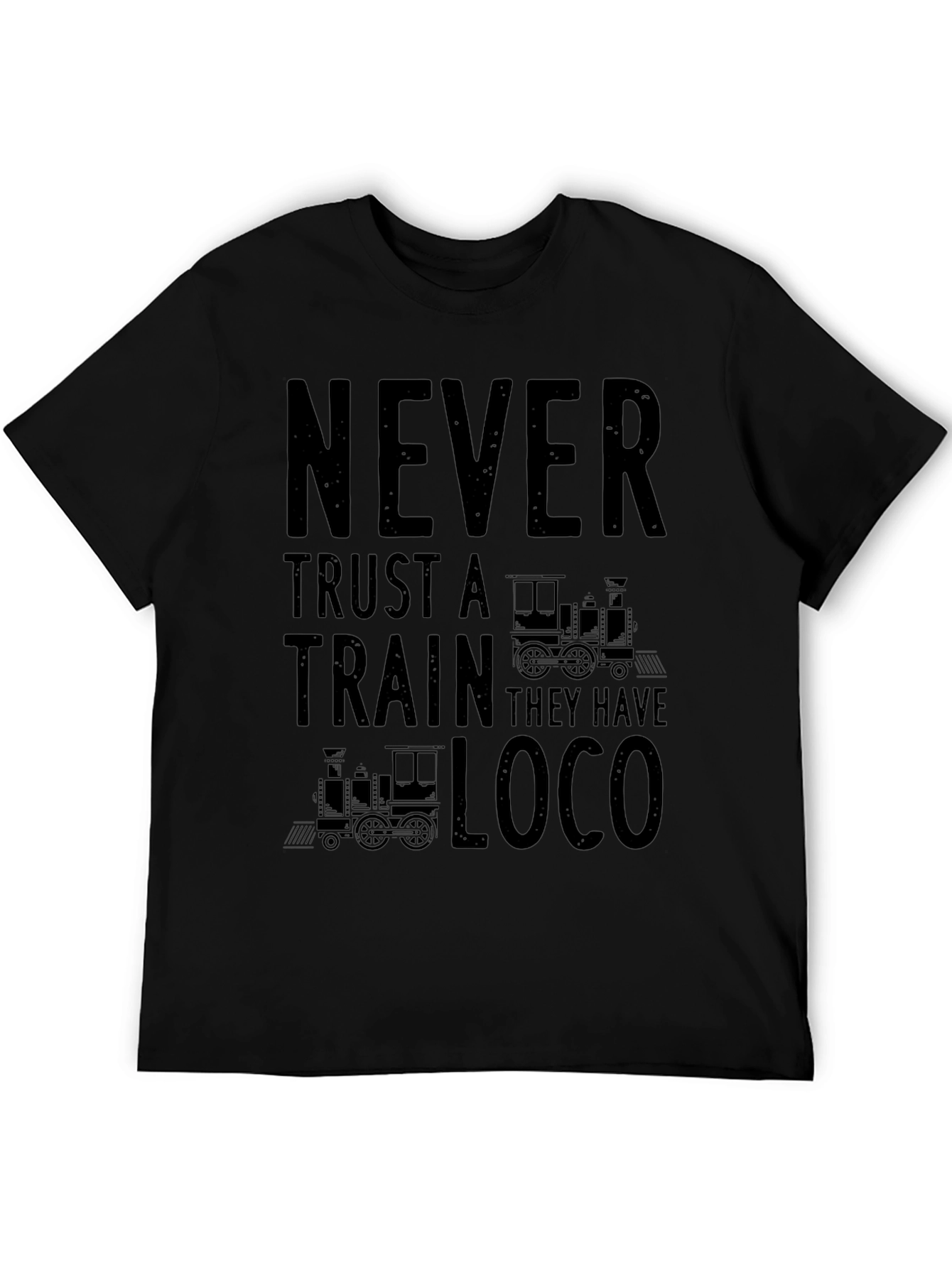 Black Never Trust a Train Funny T-Shirt view 5