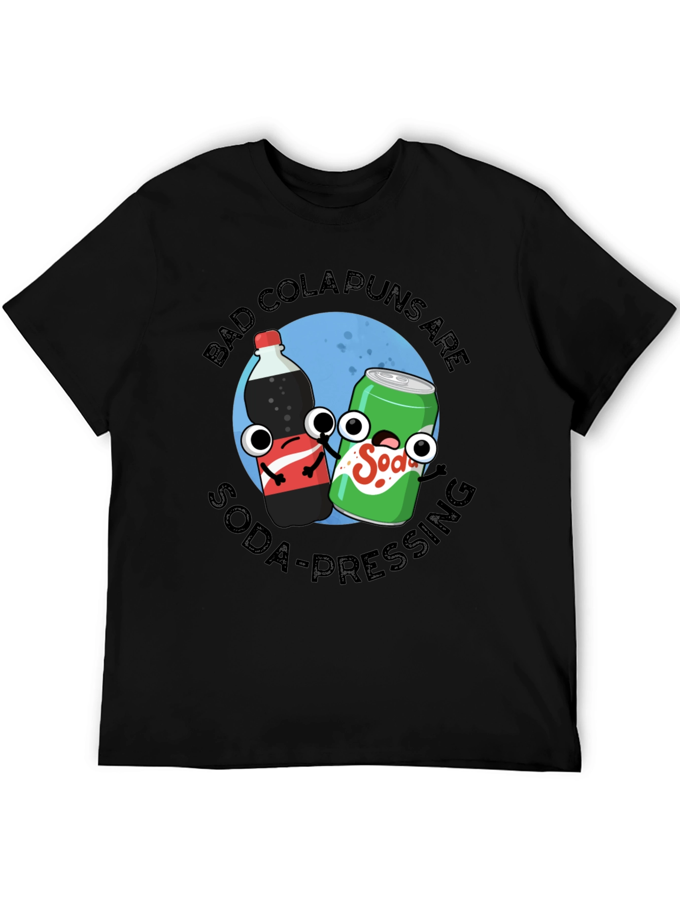 Black Bad Cola Puns Are Soda-Pressing T-Shirt view 5