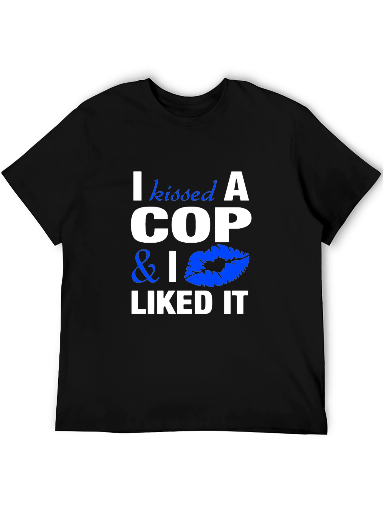 Black I Kissed a Cop & I Liked It Black T-Shirt view 5