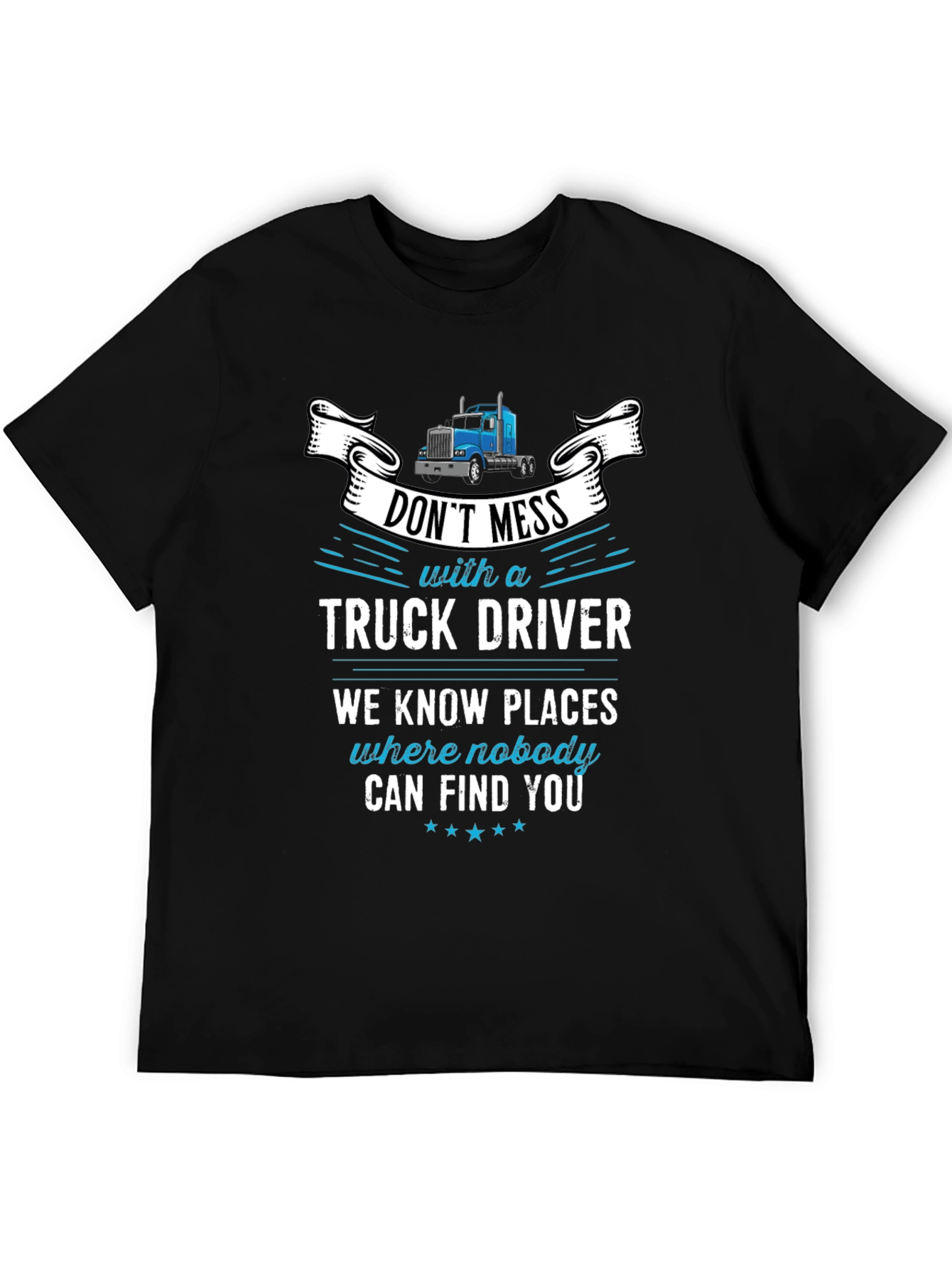 Black Don't Mess With A Truck Driver Graphic T-Shirt view 5