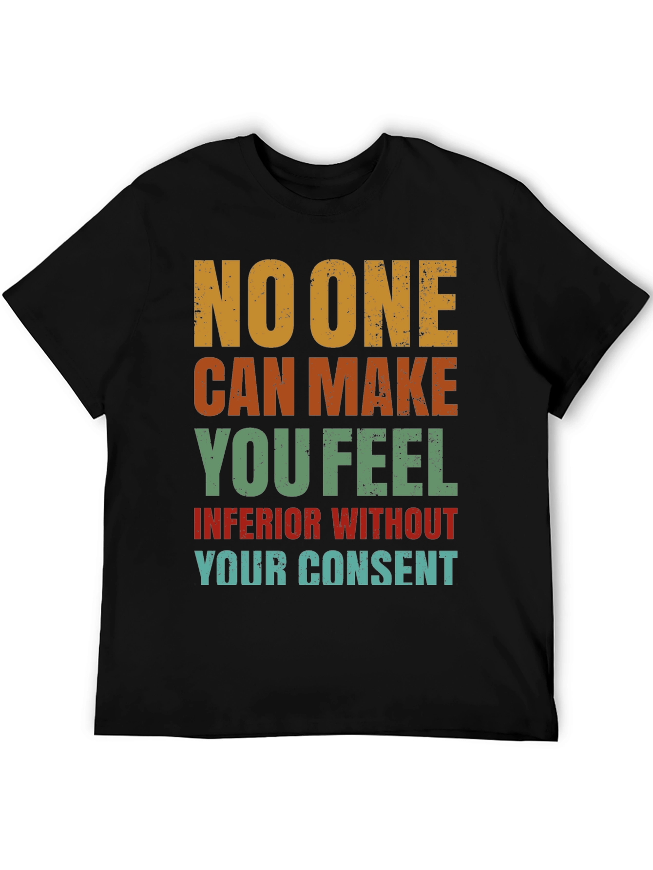 Black Inspirational T-Shirt: No One Can Make You Feel Inferior view 5