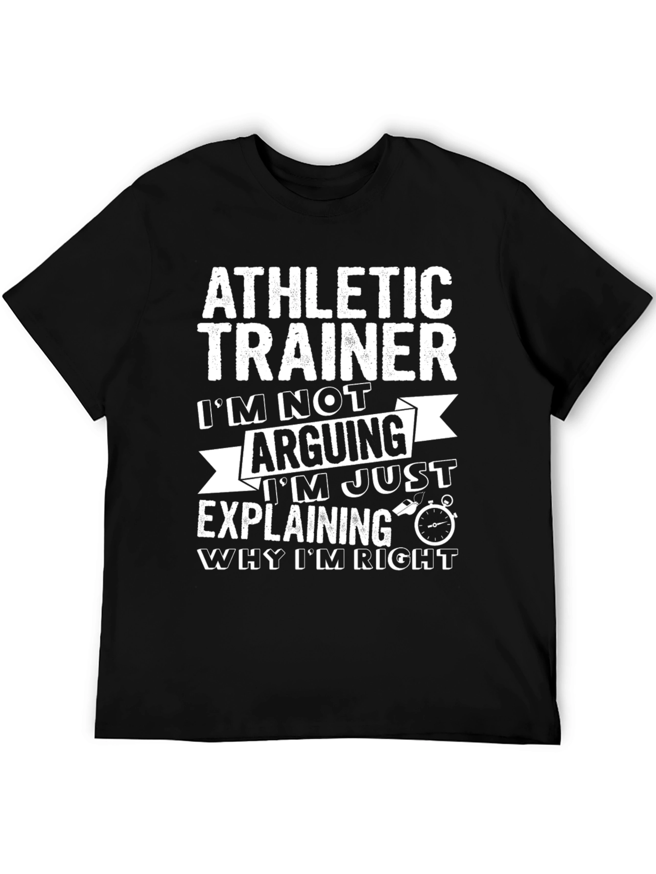 Black Athletic Trainer T-Shirt: I'm Not Arguing, Explaining! view 5