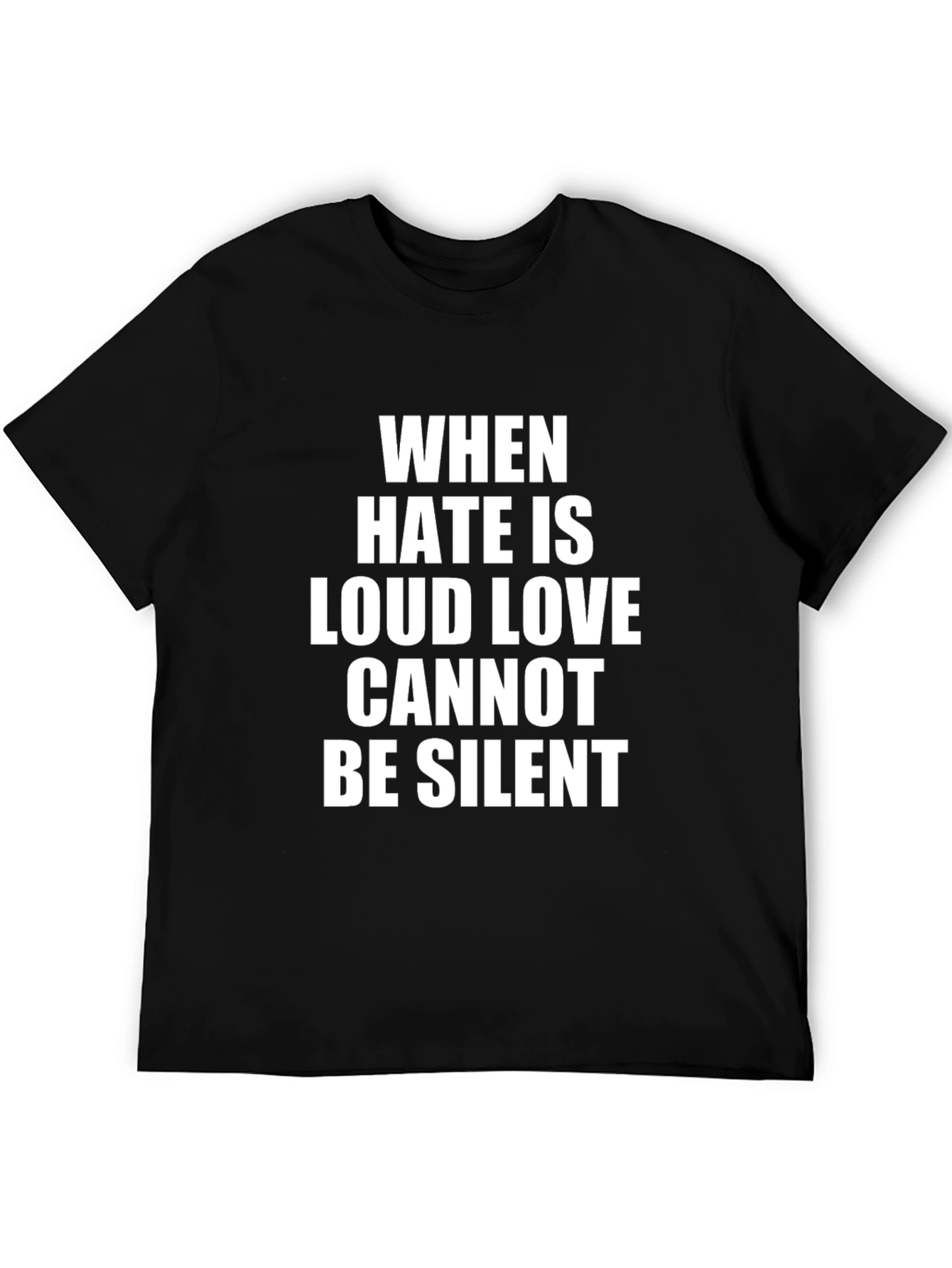 Black When Hate Is Loud Love T-Shirt - Black view 5
