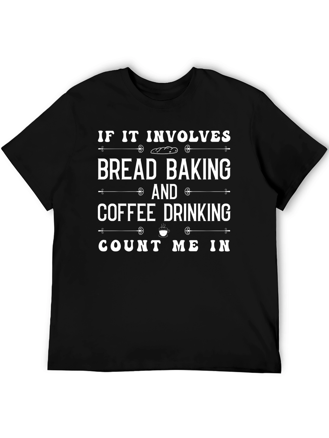 Black Bread Baking & Coffee Drinking T-Shirt view 5