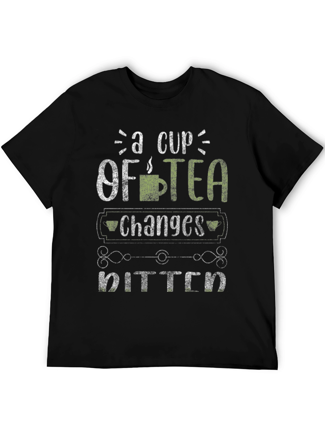 Black A Cup of Tea Changes Bitter Humor Graphic T-Shirt view 5