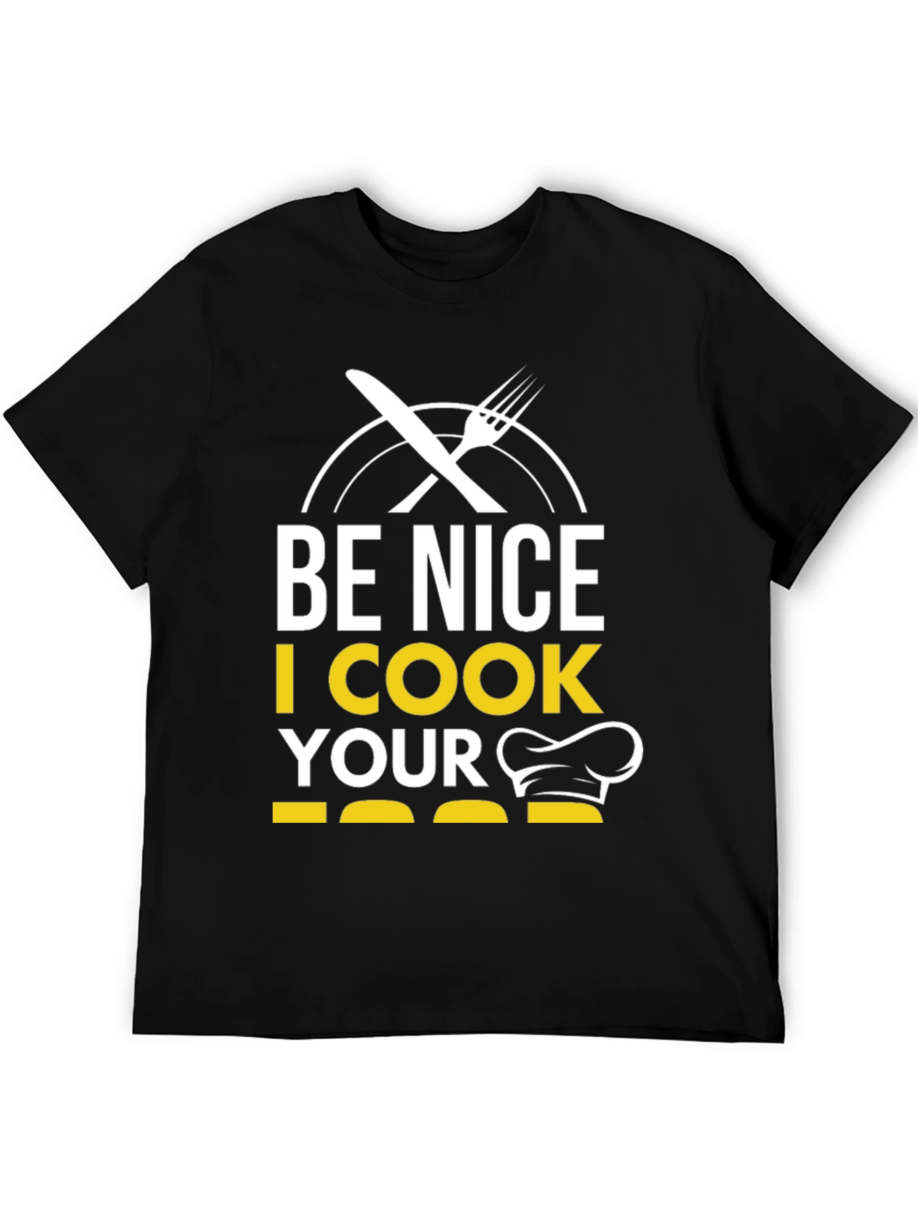Black Be Nice I Cook Your Food T-Shirt Funny Chef Tee view 5