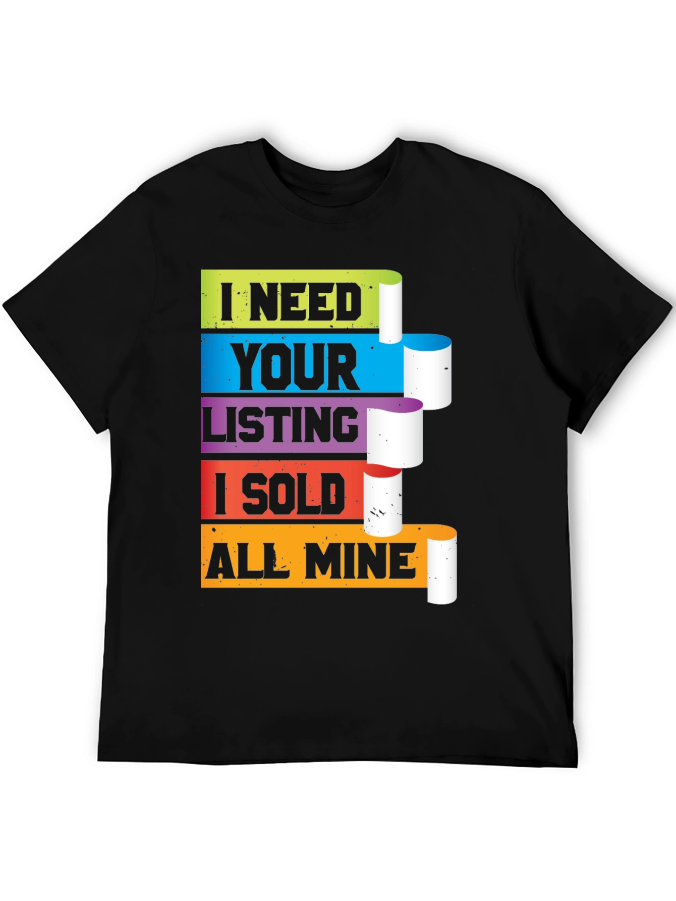 Black Realtor T-Shirt I Need Your Listing I Sold All Mine view 5