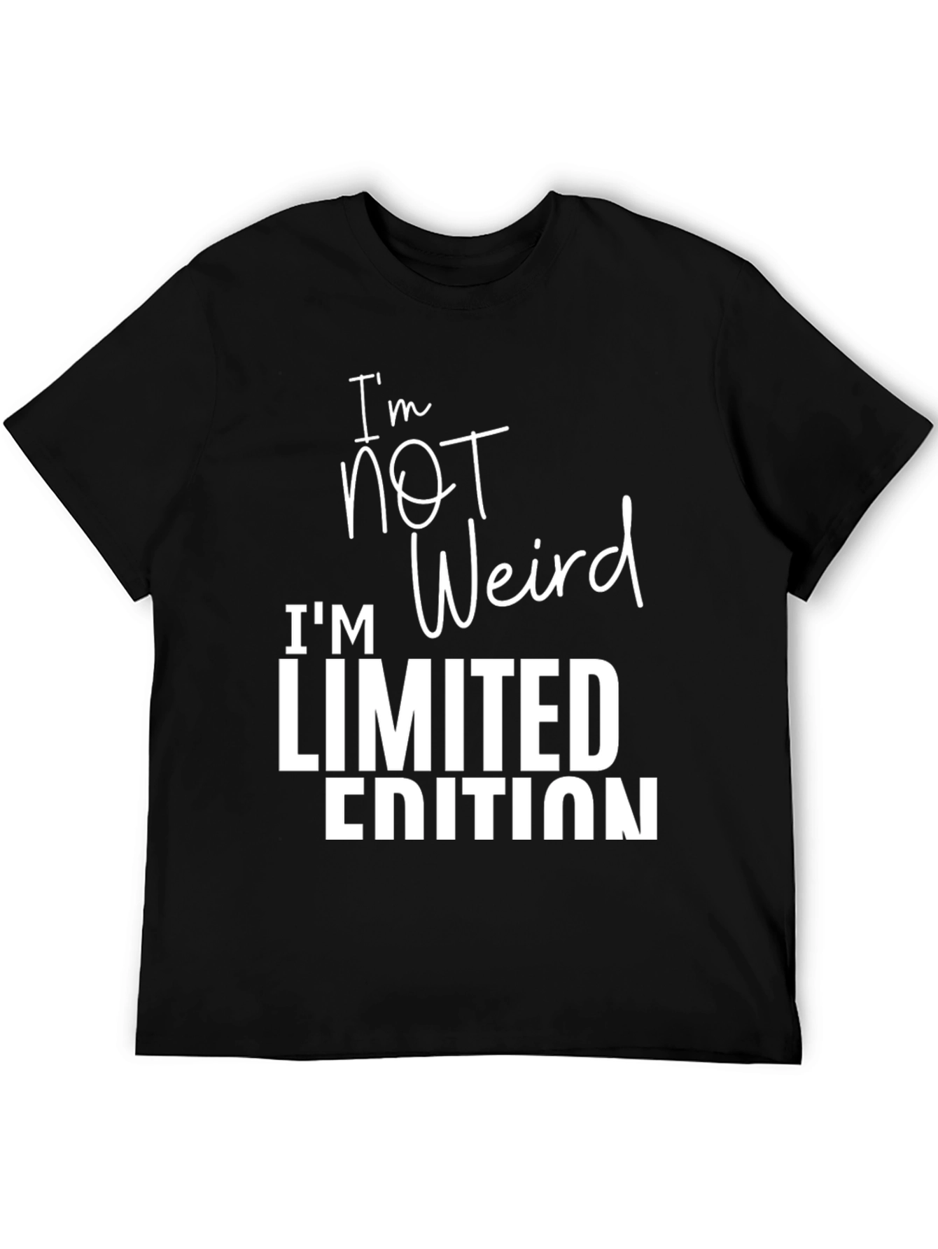 Black I'm Not Weird, Limited Edition Black Graphic T-Shirt view 5