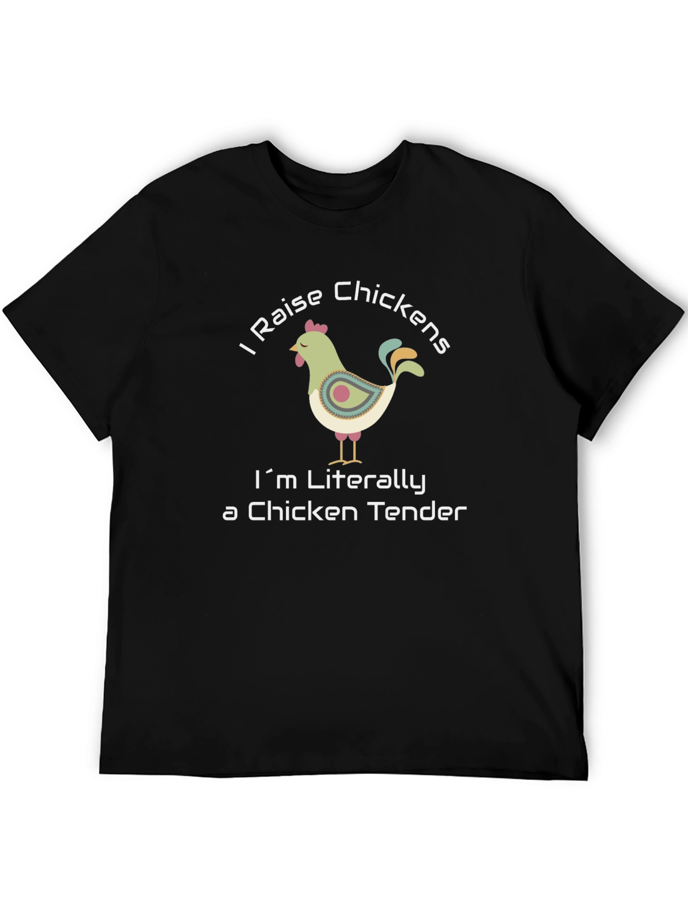 Black I Raise Chickens T-Shirt - Chicken Tender Humor view 5