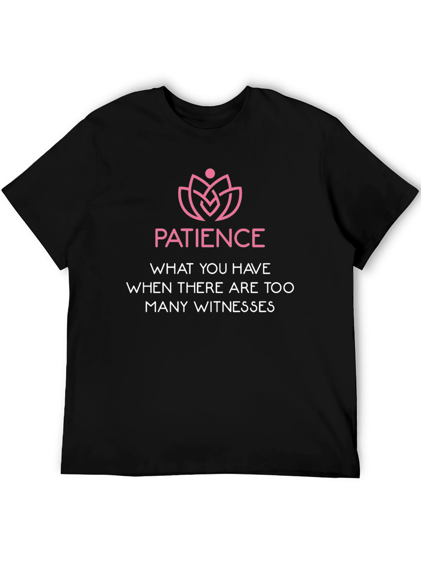 Black Patience Funny Sarcastic Graphic T-Shirt view 5