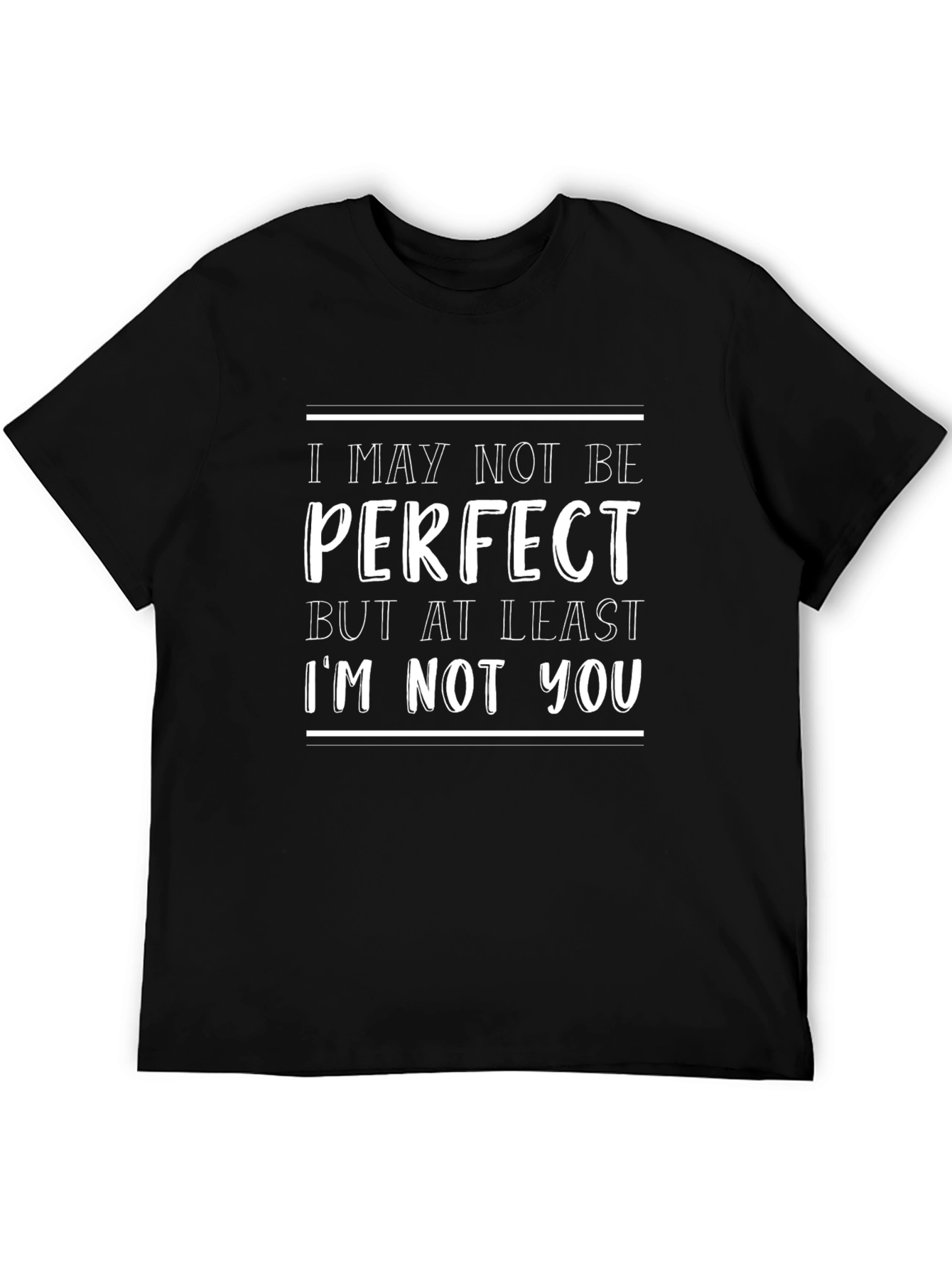 Black Funny Sarcastic T-Shirt - I May Not Be Perfect view 5