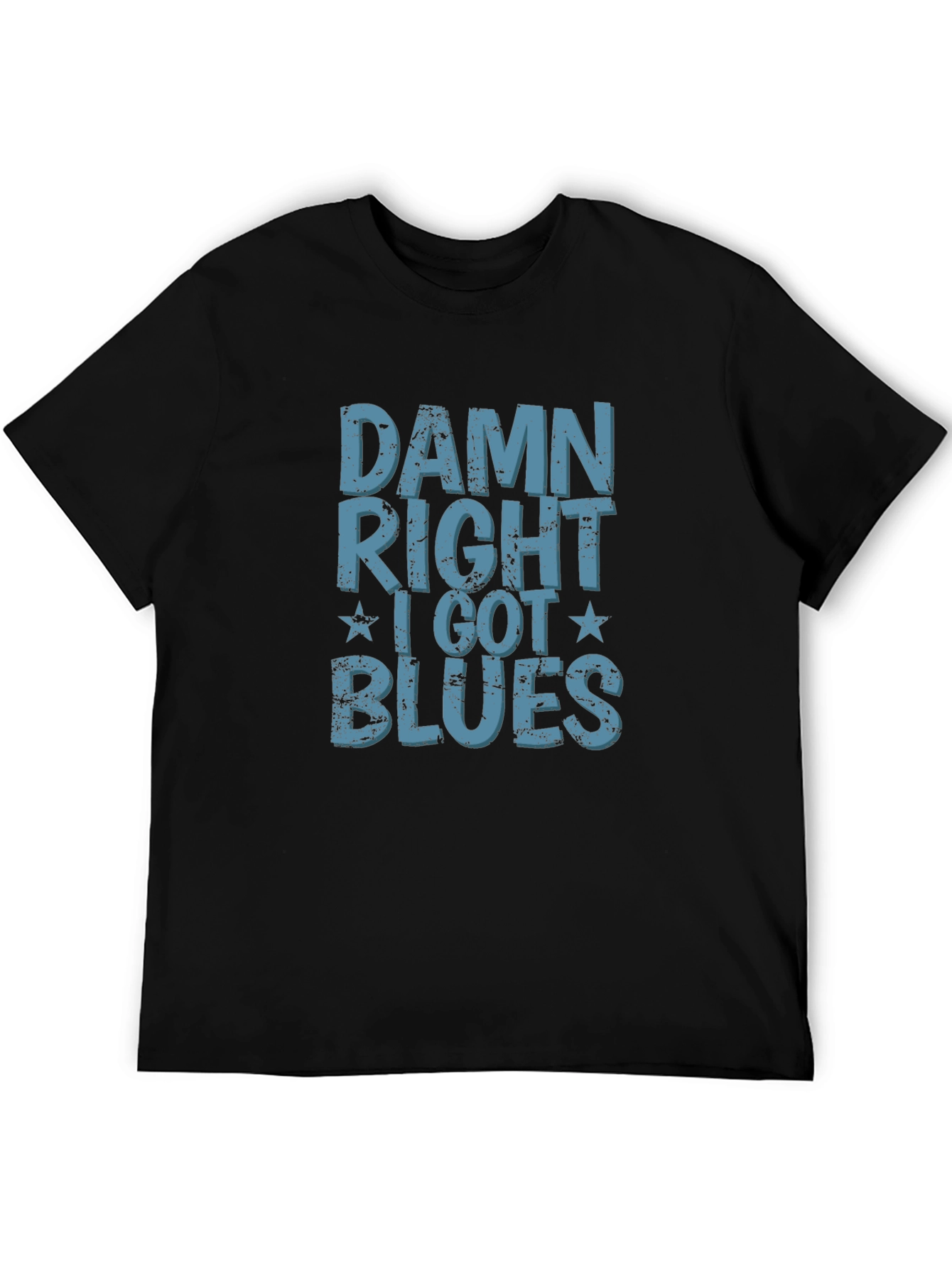 Black Damn Right I Got Blues T-Shirt - Distressed Design view 5