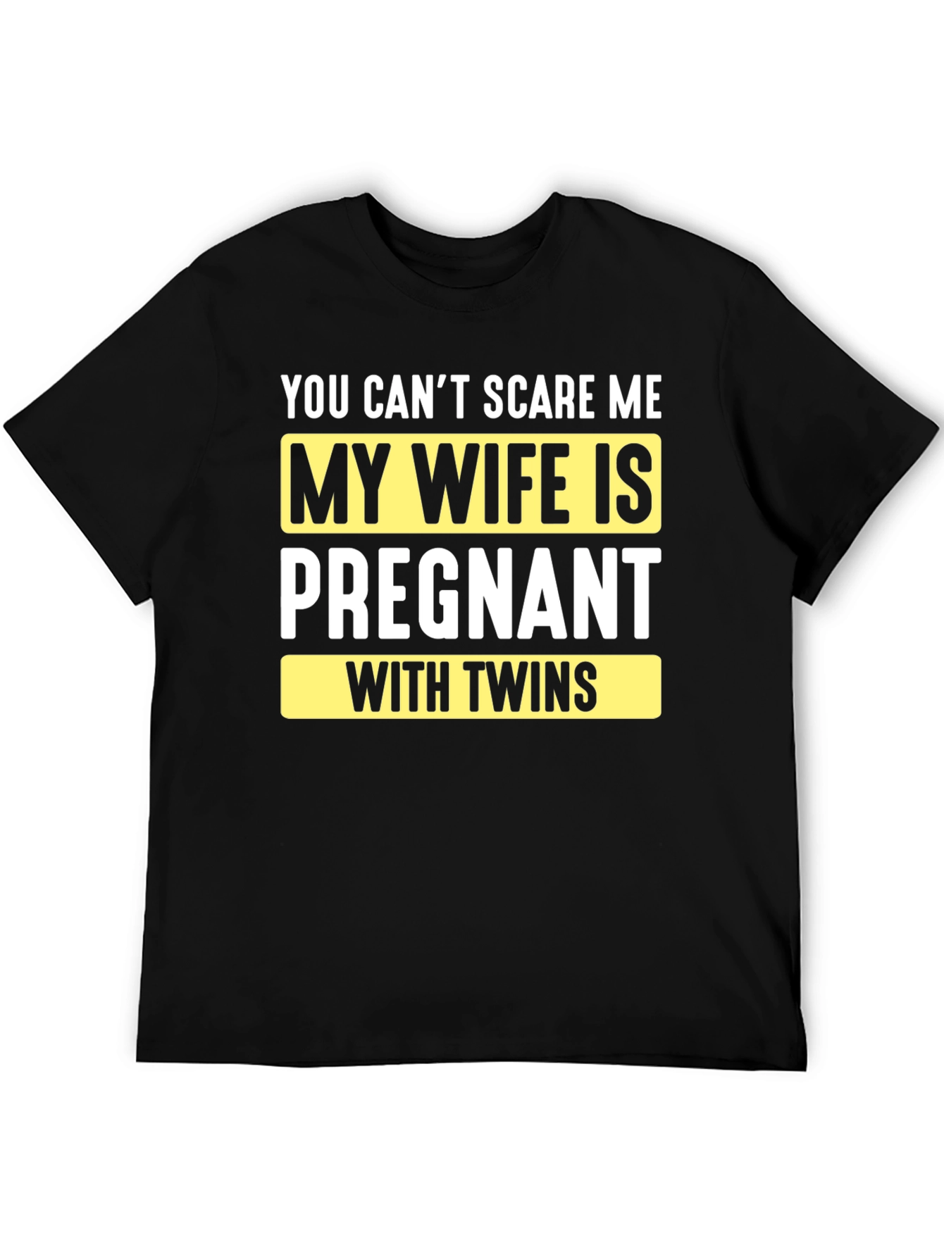 Black Funny Pregnancy T-Shirt: You Can't Scare Me - Twins! view 5
