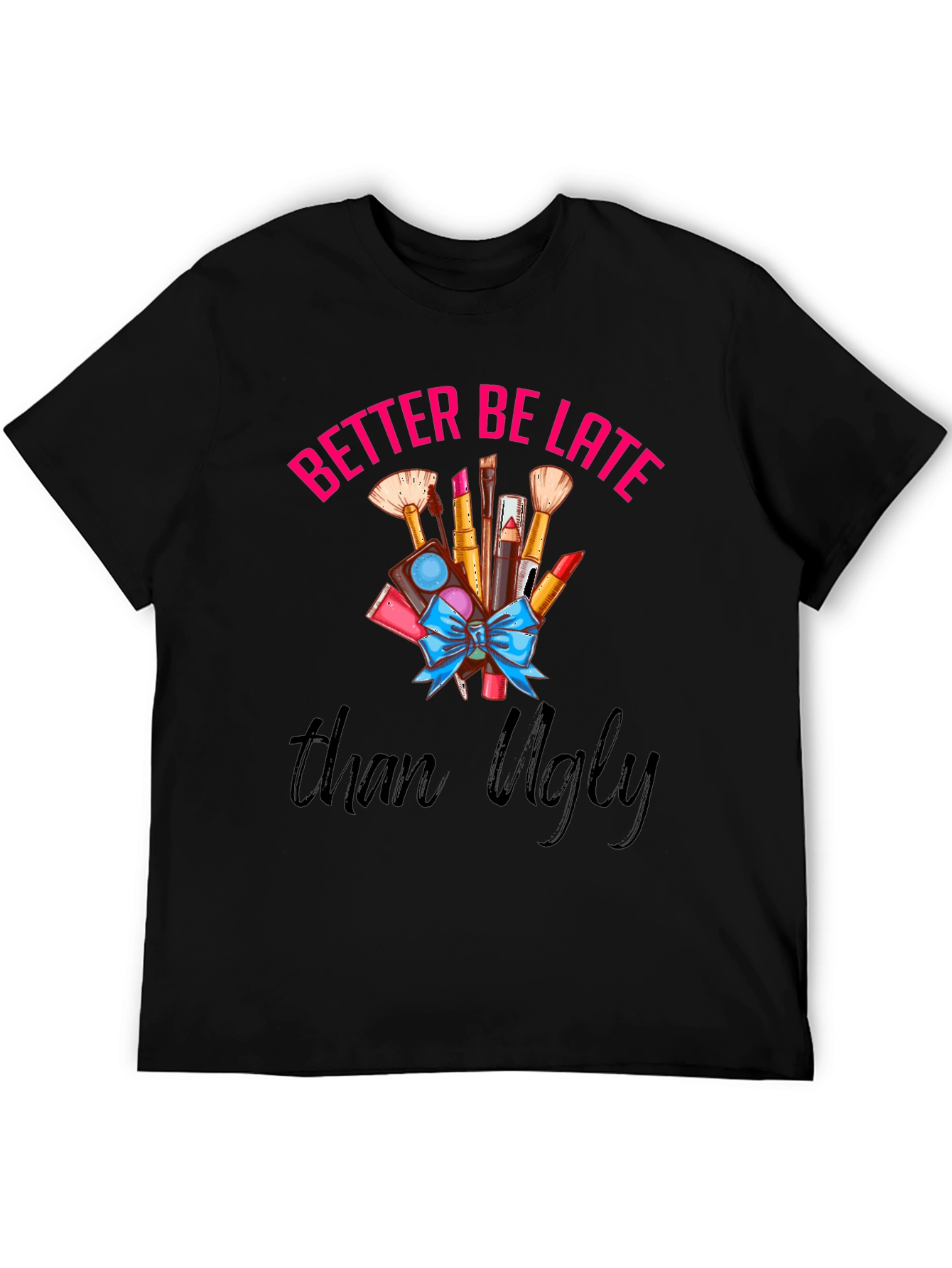 Black Better Late Than Ugly Graphic T-Shirt view 5