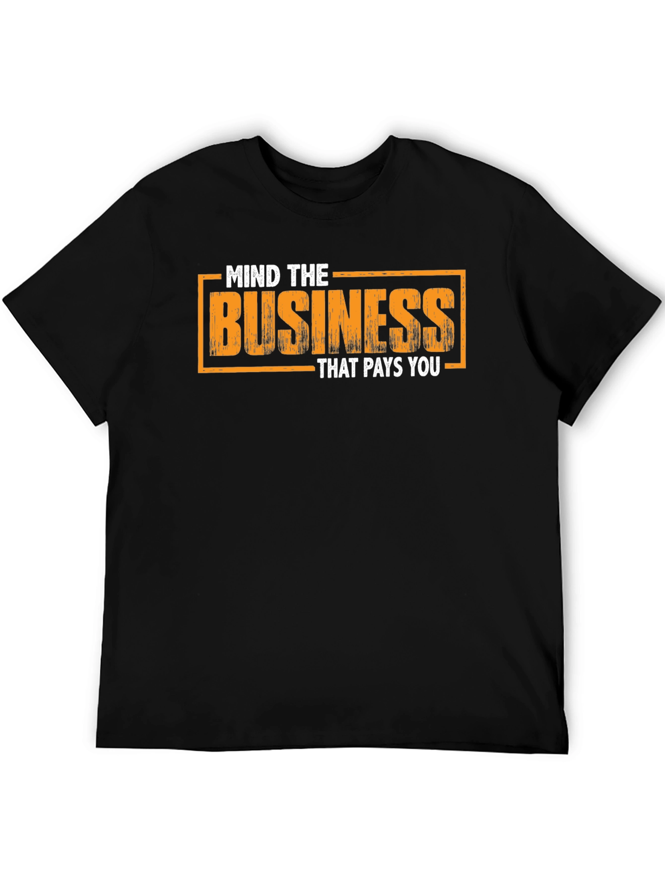 Black Mind The Business That Pays You T-Shirt view 5