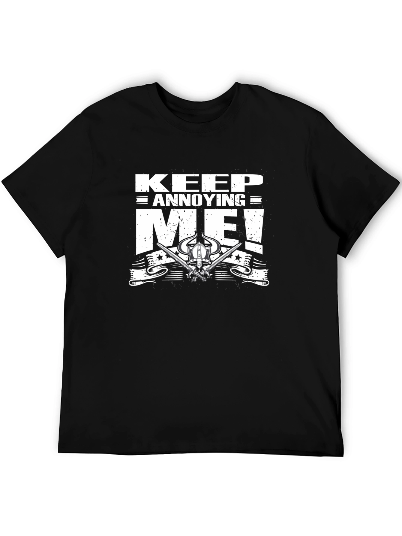 Black Keep Annoying Me! Graphic T-Shirt - Funny Viking Design view 5