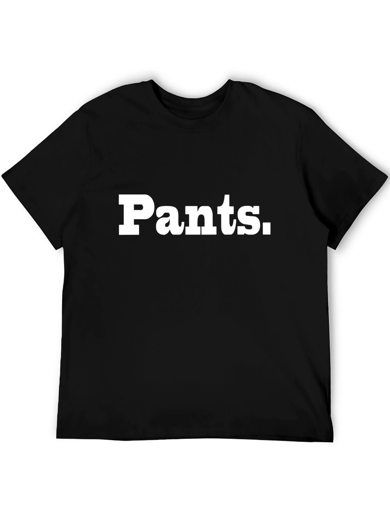 Black Pants T-Shirt - Funny Novelty Tee for All Occasions view 5