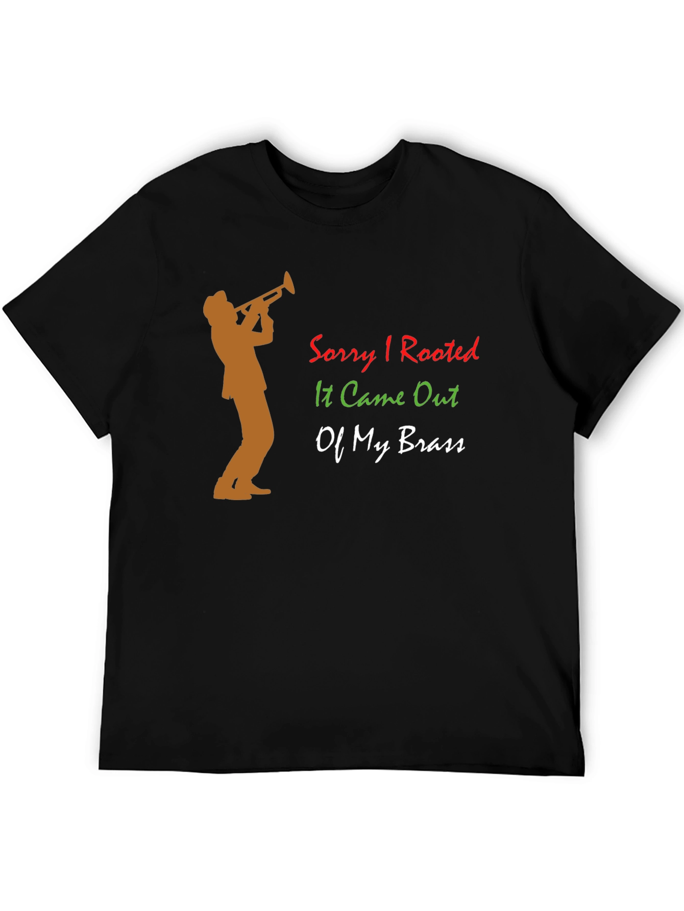 Black Sorry I Rooted T-Shirt - Trumpet Humor! view 5