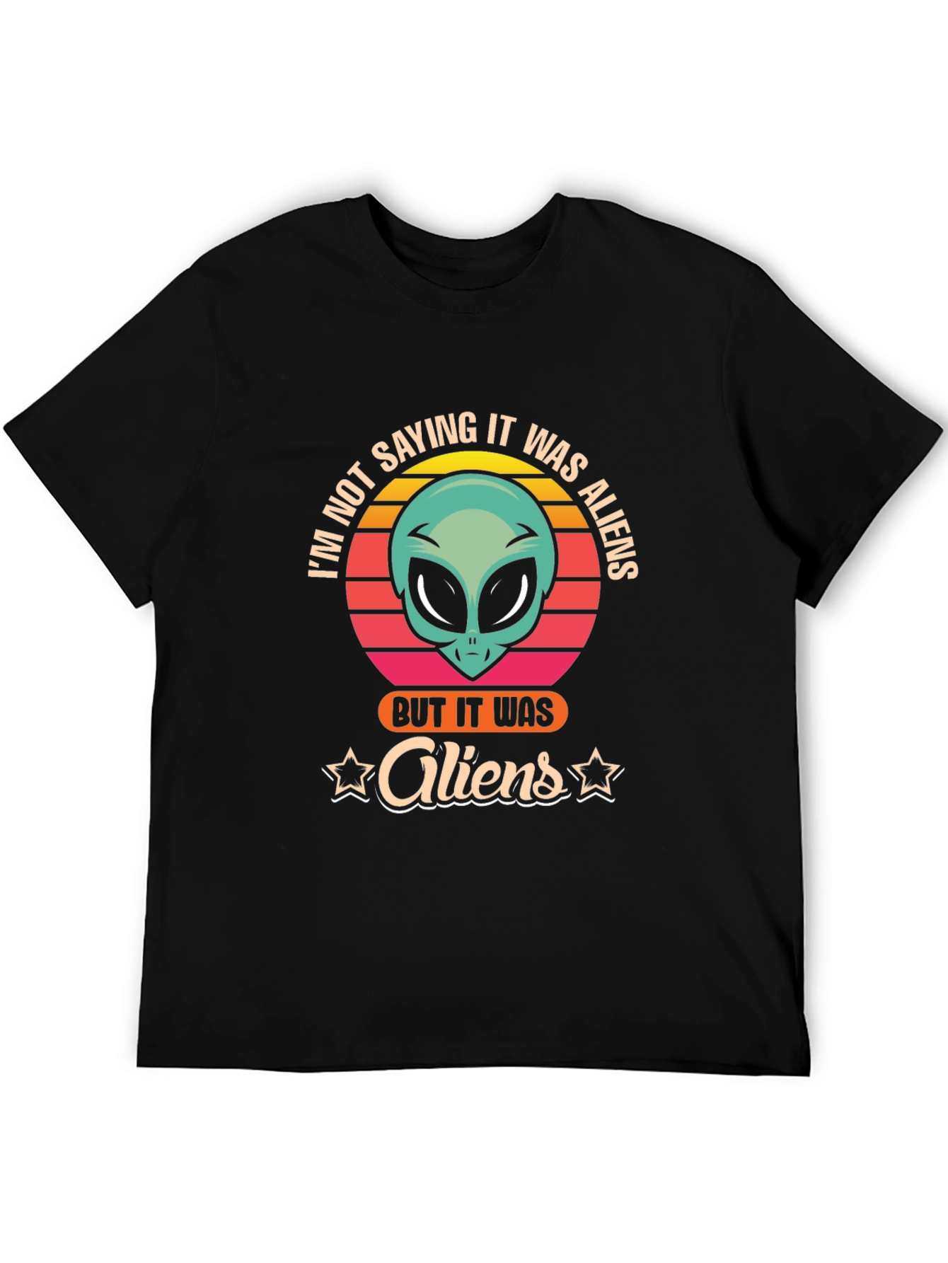 Black I'm Not Saying It Was Aliens T-Shirt view 5