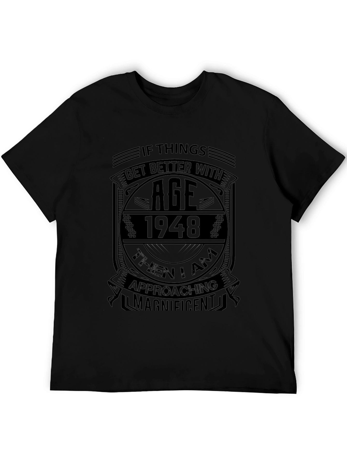Black If Things Get Better With Age 1948 T-Shirt view 5