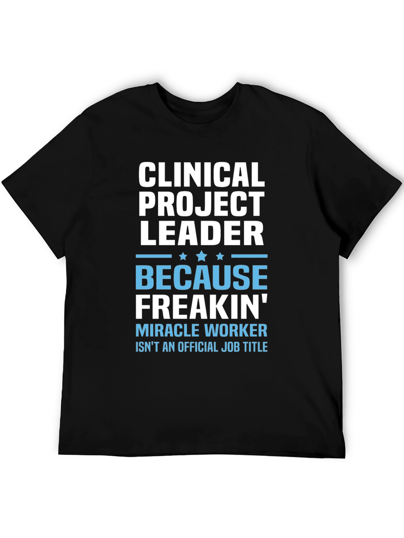 Black Clinical Project Leader Funny Graphic T-Shirt view 5