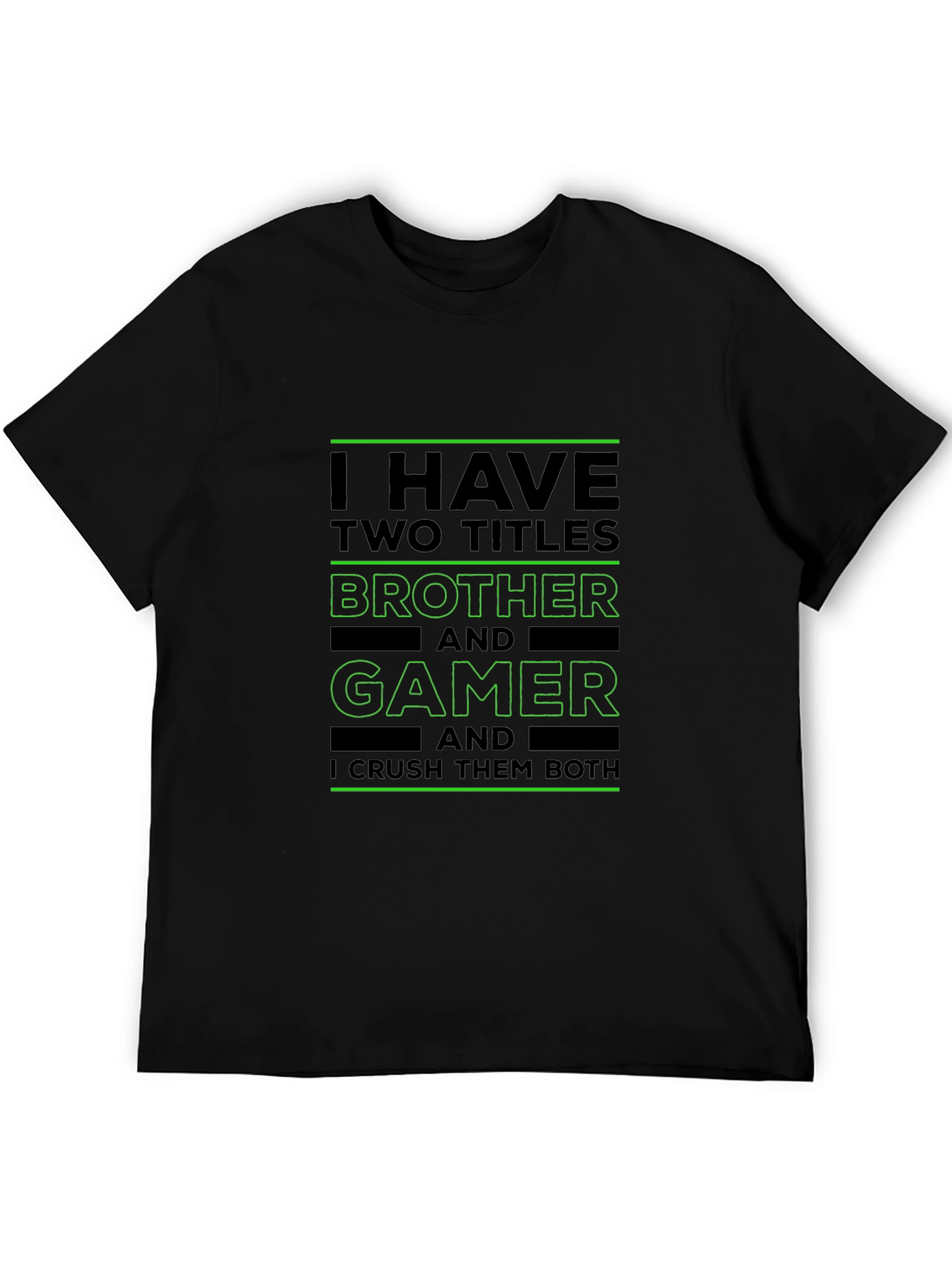 Brother and Gamer T-Shirt - I Crush Them Both! - 5