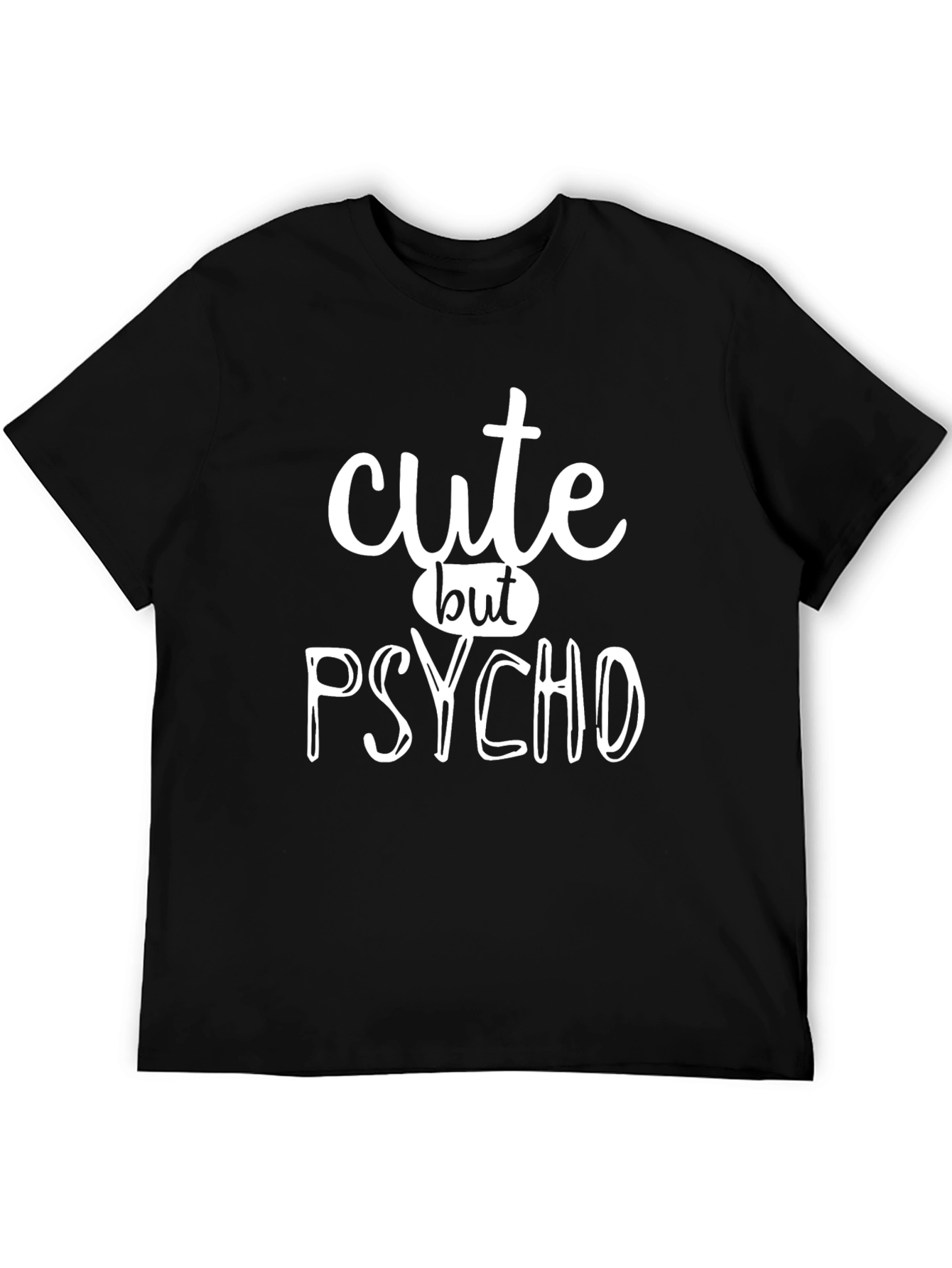 Black Cute But Psycho T-Shirt - Funny Graphic Tee view 5