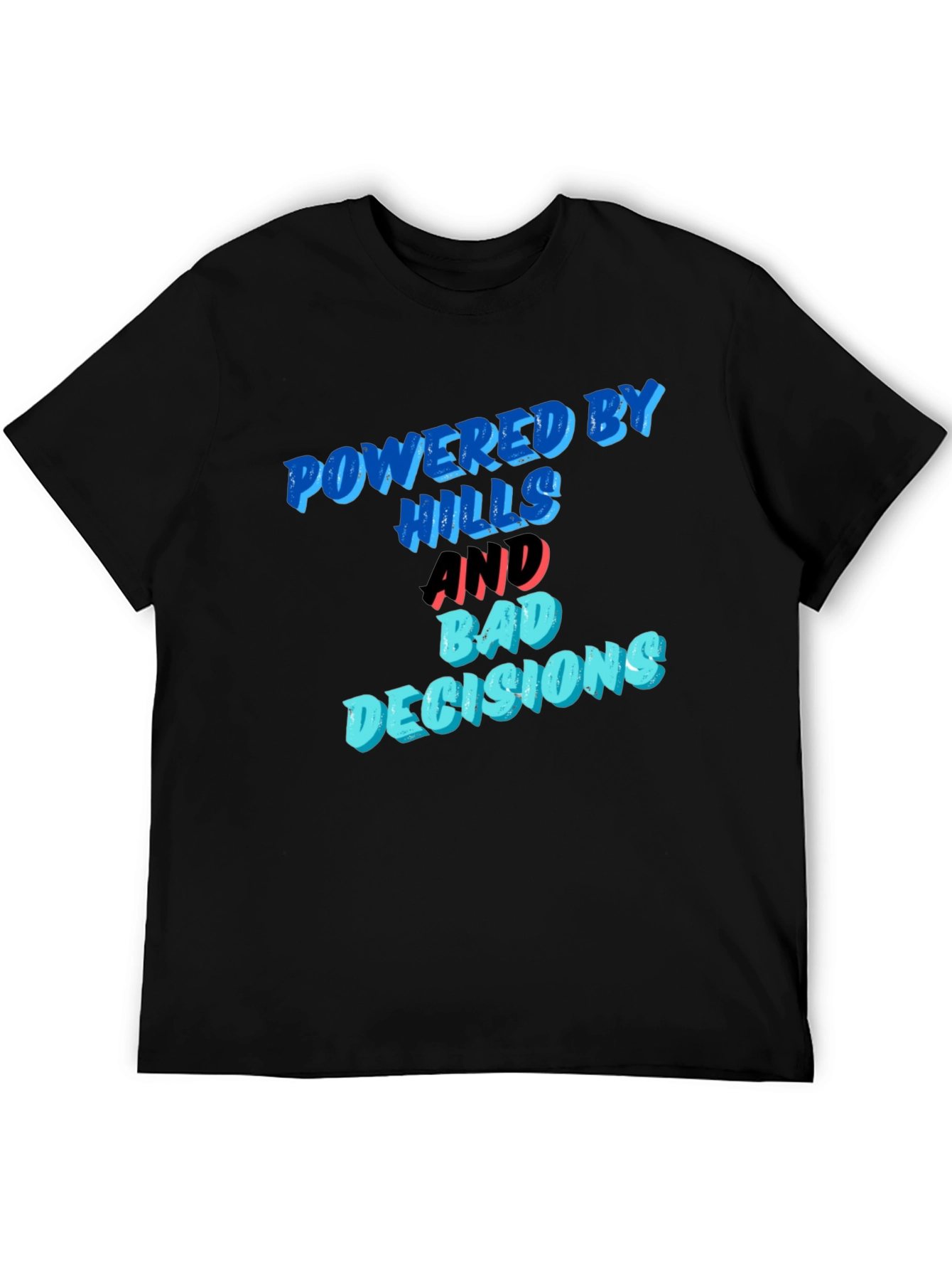 Black Powered by Hills and Bad Decisions T-Shirt view 5
