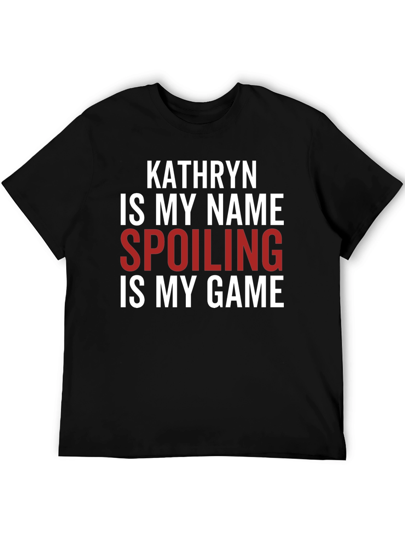 Black Kathryn Spoiling Is My Game T-Shirt view 5