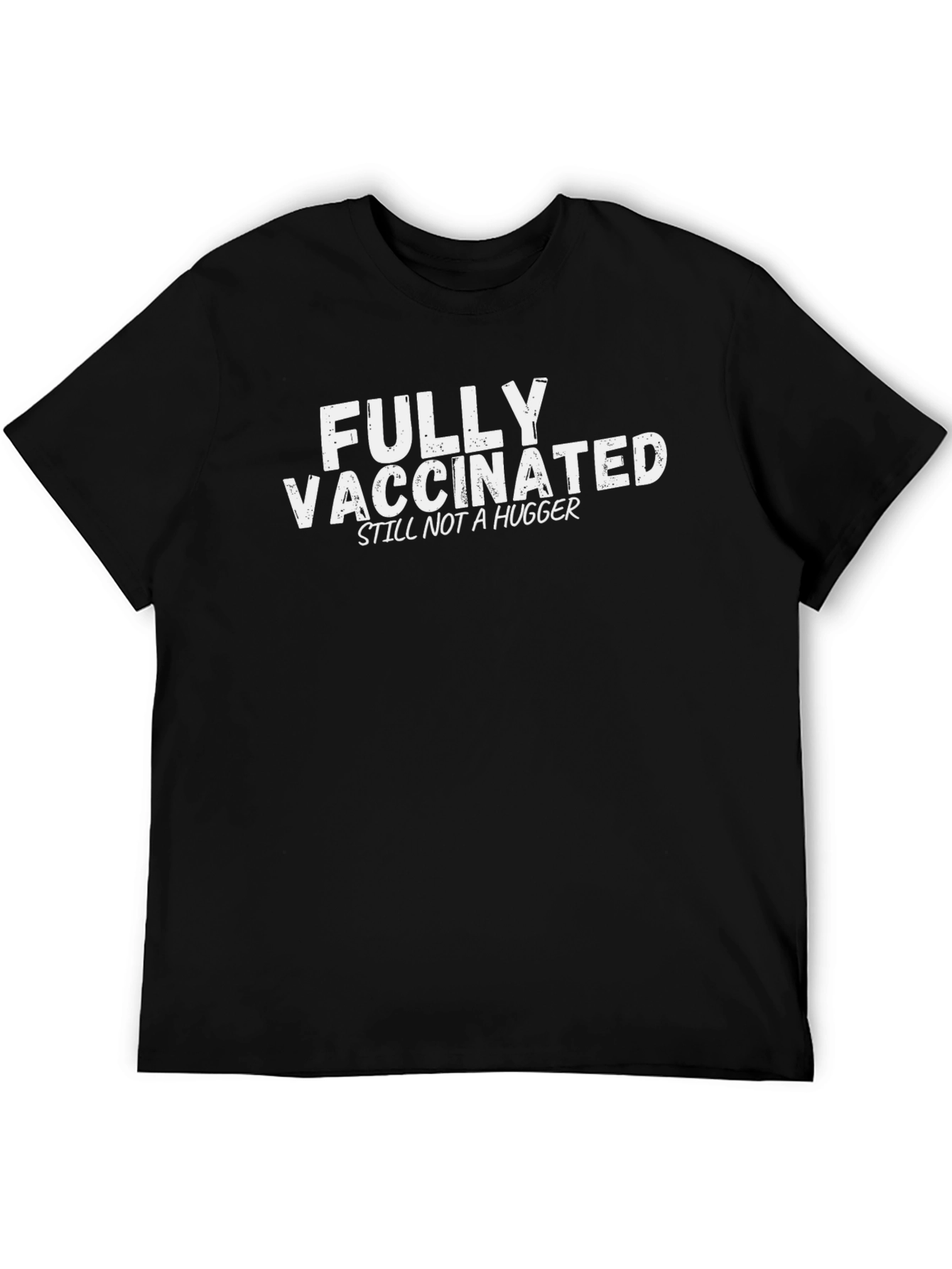 Black Fully Vaccinated Still Not A Hugger T-Shirt view 5